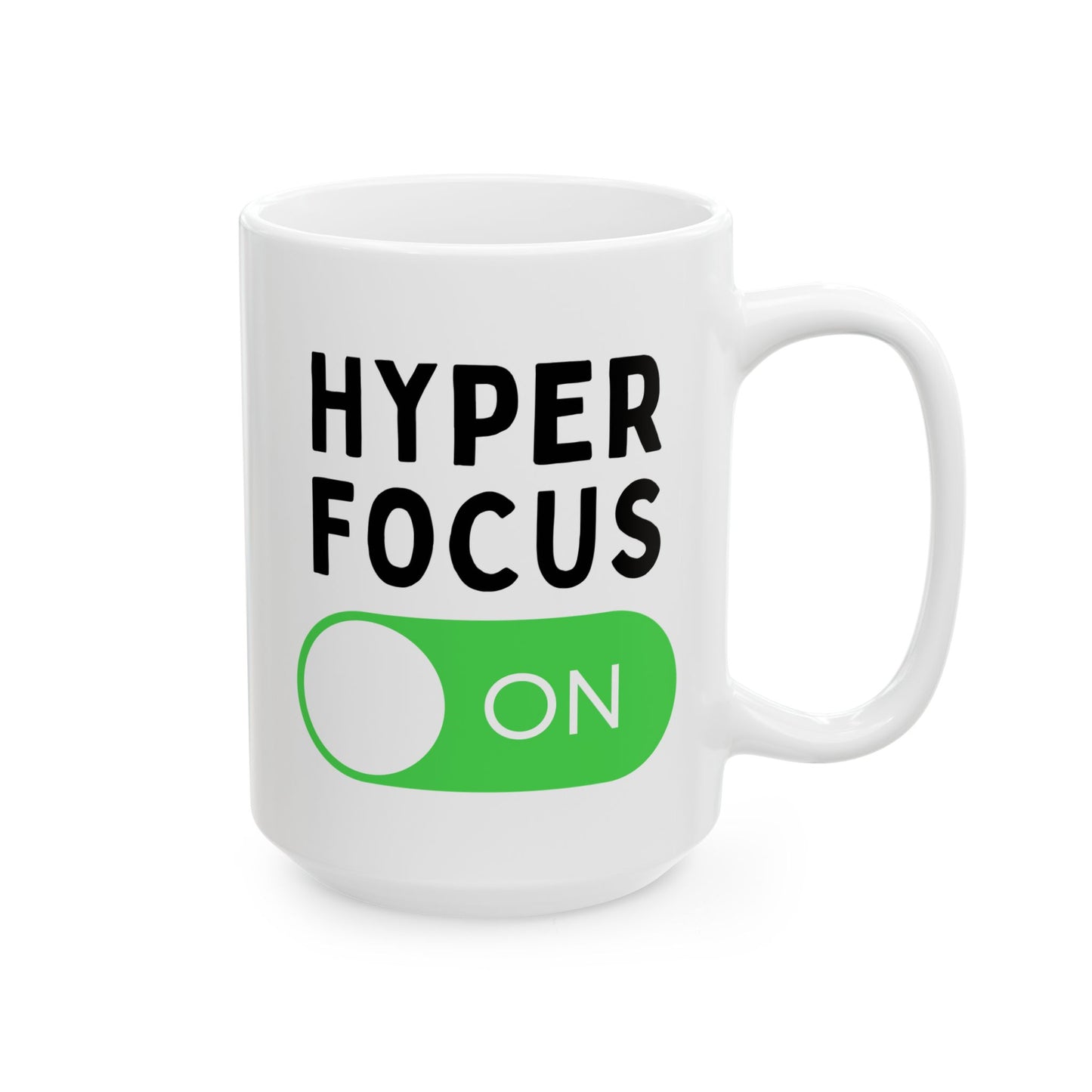 Hyper Focus On 15oz white funny large coffee mug gift for adhd autism autistic neurodivergent aspergers minds hyperfocus mental health waveywares wavey wares wavywares wavy wares