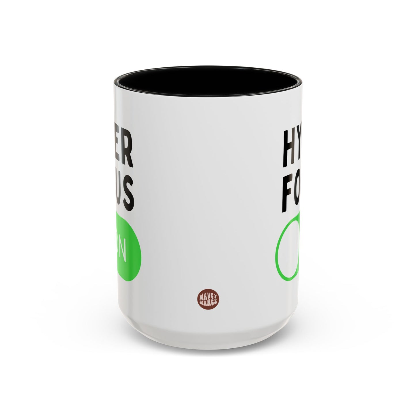 Hyper Focus On 15oz white with black accent funny large coffee mug gift for adhd autism autistic neurodivergent aspergers minds hyperfocus mental health waveywares wavey wares wavywares wavy wares side