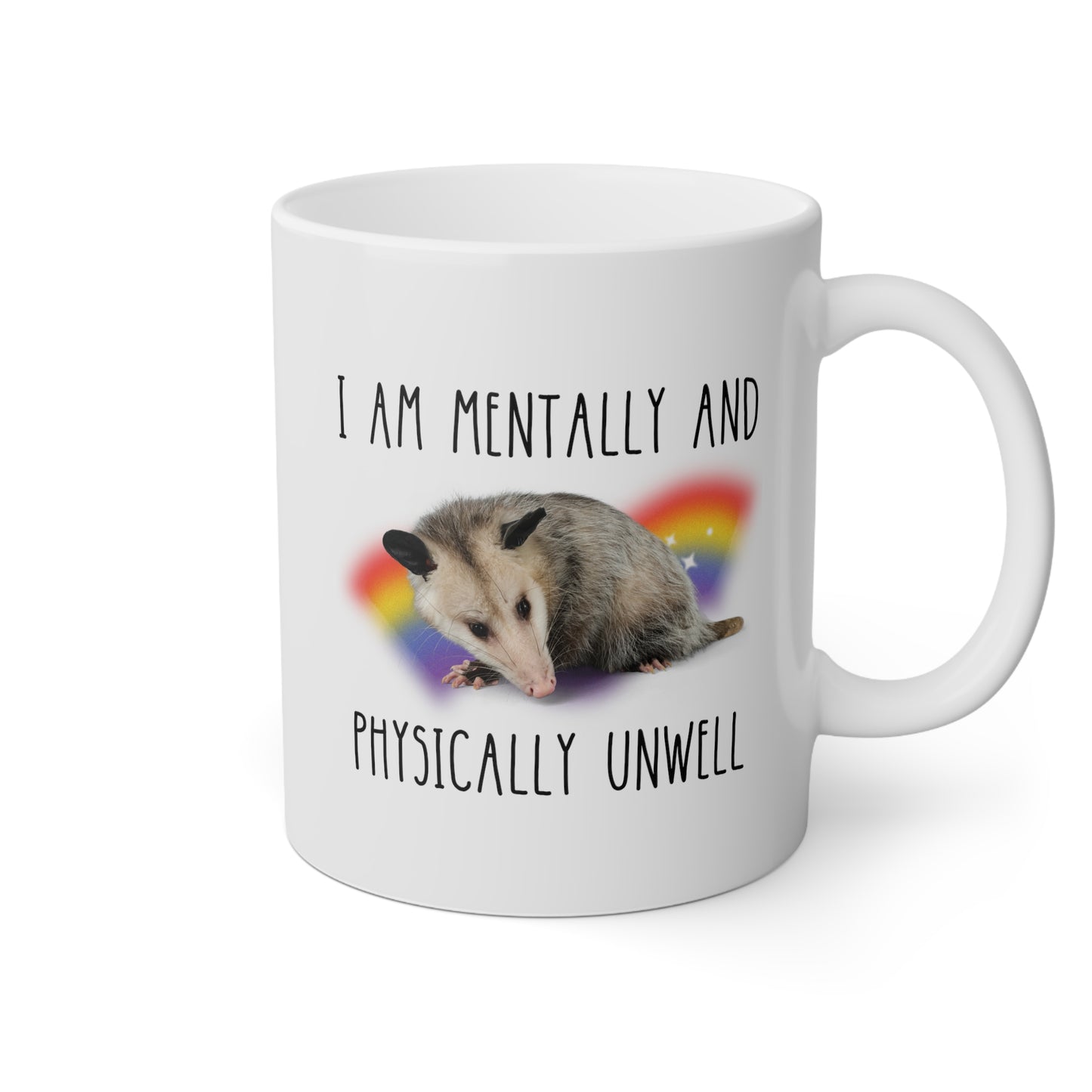 I Am Mentally And Physically Unwell 11oz white funny large coffee mug gift for mental health meme retro rainbow sparkles possum lover opossum waveywares wavey wares wavywares wavy wares