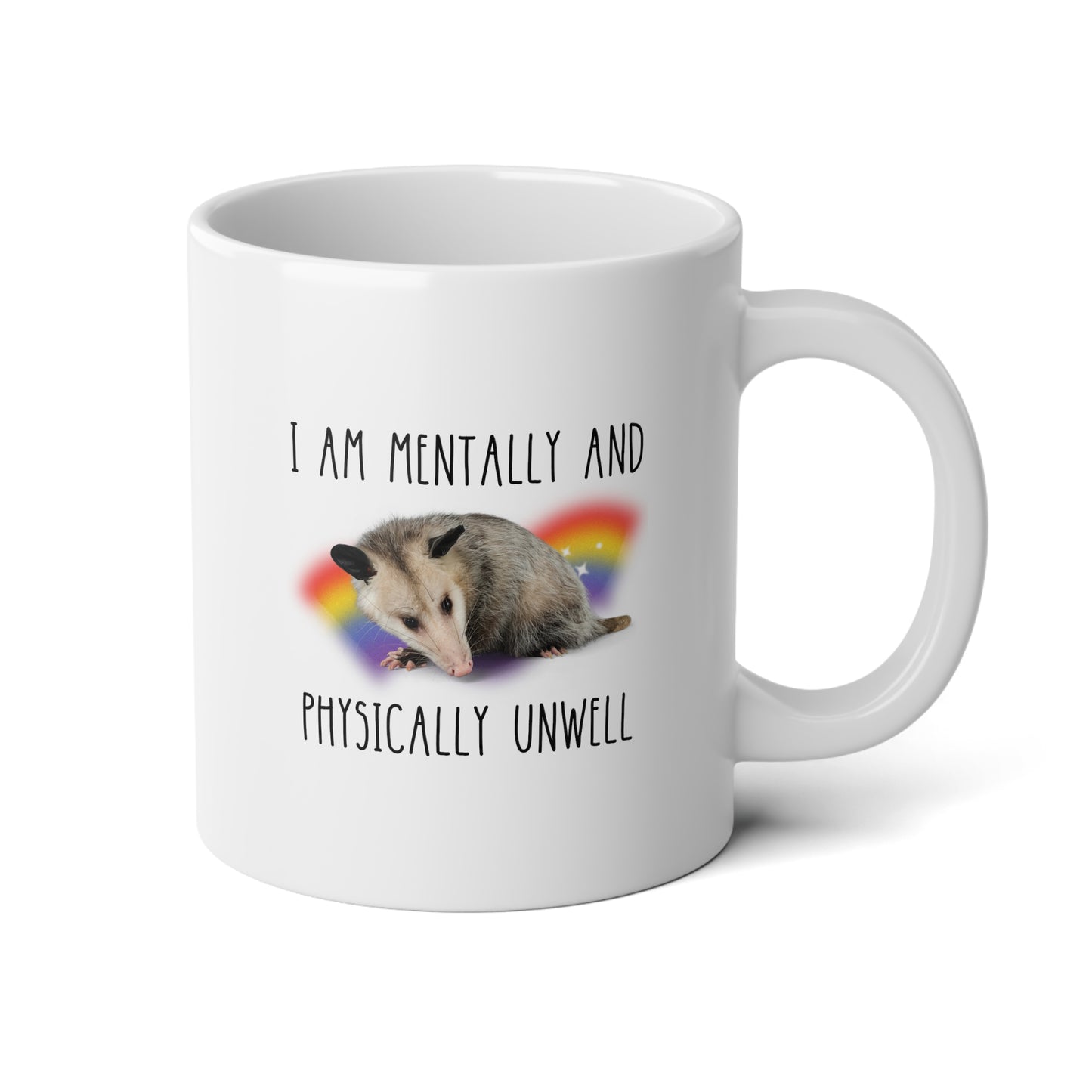 I Am Mentally And Physically Unwell 20oz white funny large coffee mug gift for mental health meme retro rainbow sparkles possum lover opossum waveywares wavey wares wavywares wavy wares
