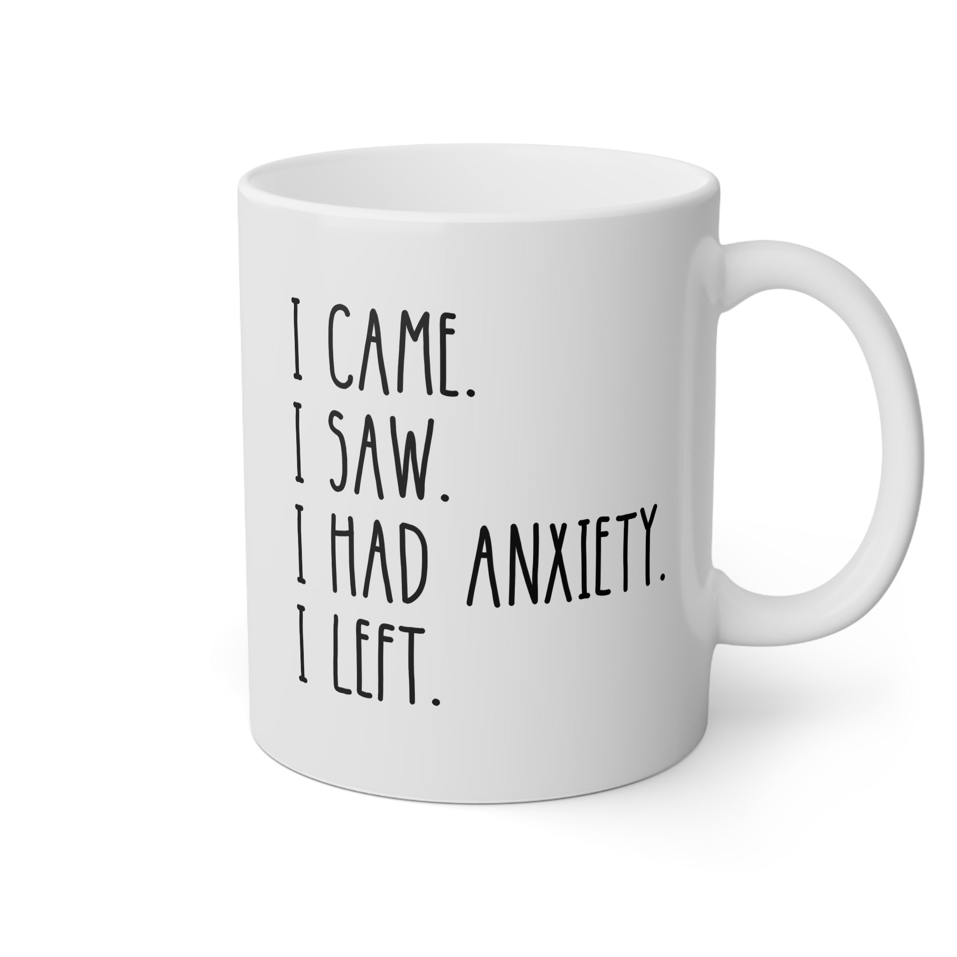 I Came I Saw I Had Anxiety I Left 11oz white funny large coffee mug gift for introvert humor mental health relief birthday Christmas occasion waveywares wavey wares wavywares wavy wares