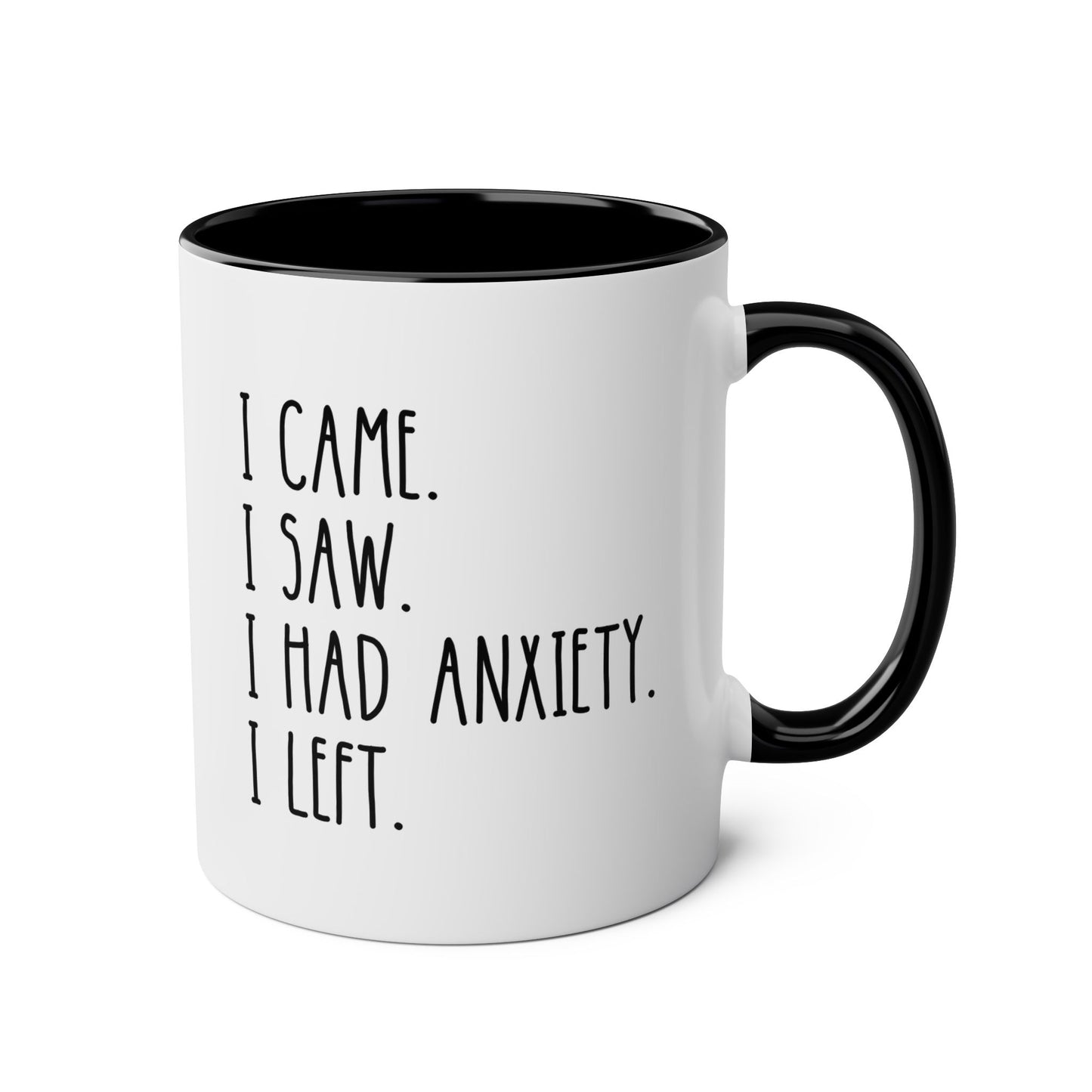 I Came I Saw I Had Anxiety I Left 11oz white with black accent funny large coffee mug gift for introvert humor mental health relief birthday Christmas occasion waveywares wavey wares wavywares wavy wares