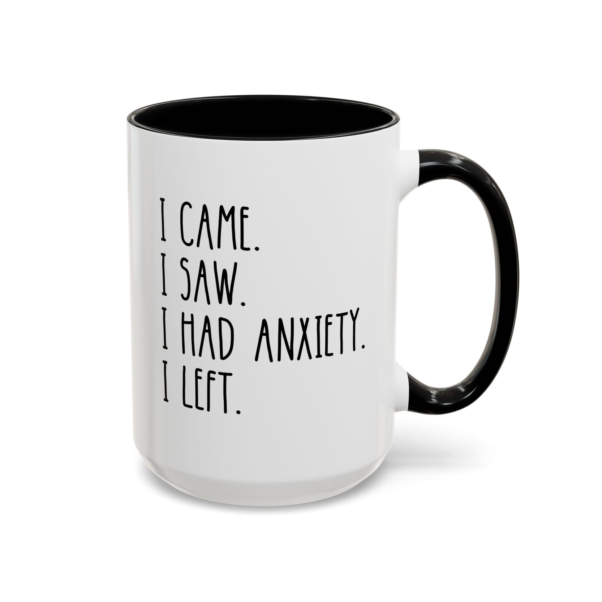 I Came I Saw I Had Anxiety I Left 15oz white with black accent funny large coffee mug gift for introvert humor mental health relief birthday Christmas occasion waveywares wavey wares wavywares wavy wares