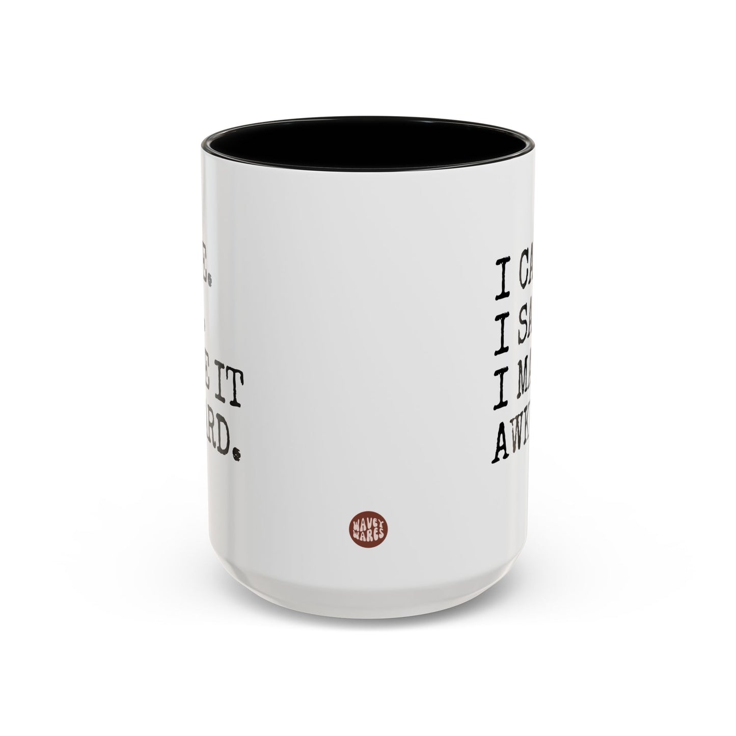 I Came I Saw I Made It Awkward 15oz white with black accent funny large coffee mug gift for her social anxiety introvert waveywares wavey wares wavywares wavy wares side