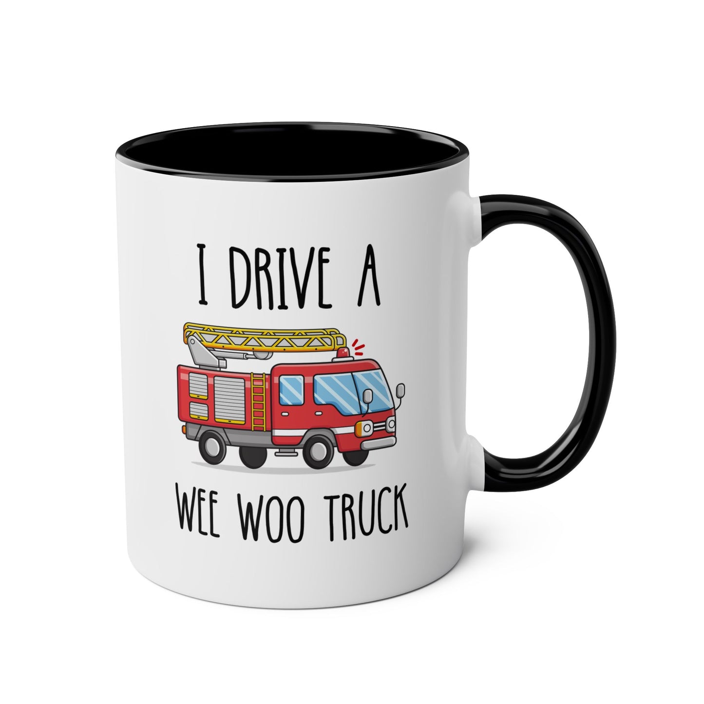 I Drive A Wee Woo Truck 11oz white with black accent funny large coffee mug gift for fire fighter firefighter department graduation husband waveywares wavey wares wavywares wavy wares