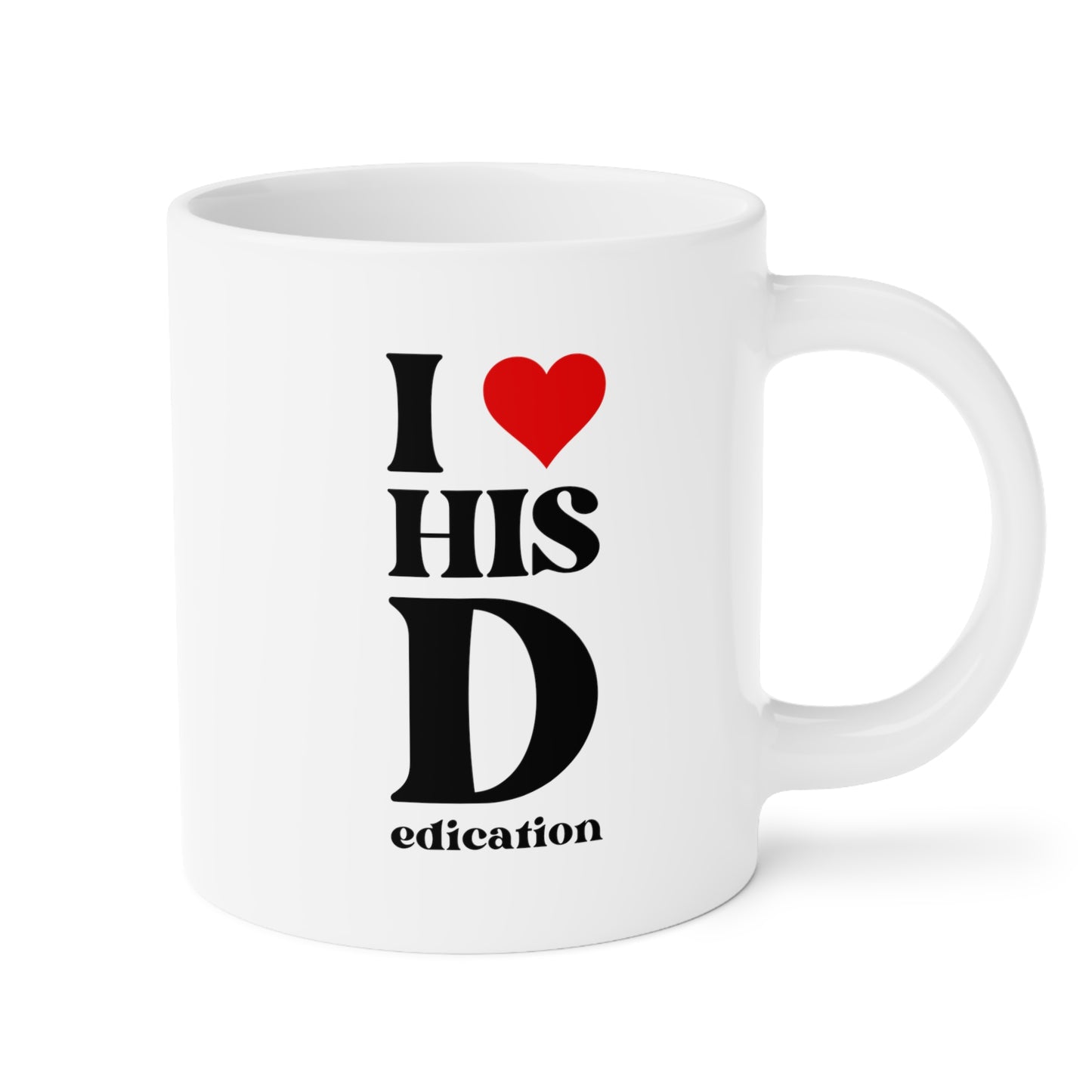 I Heart His Dedication 20oz white funny large coffee mug gift for him boyfriend men husband valentines anniversary waveywares wavey wares wavywares wavy wares