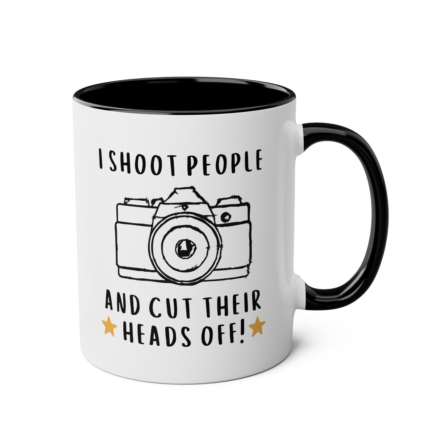 I Shoot People And Cut Their Heads Off 11oz white with black accent funny large coffee mug gift for photographer camera design sarcasm humor gag photography sarcastic meme her waveywares wavey wares wavywares wavy wares