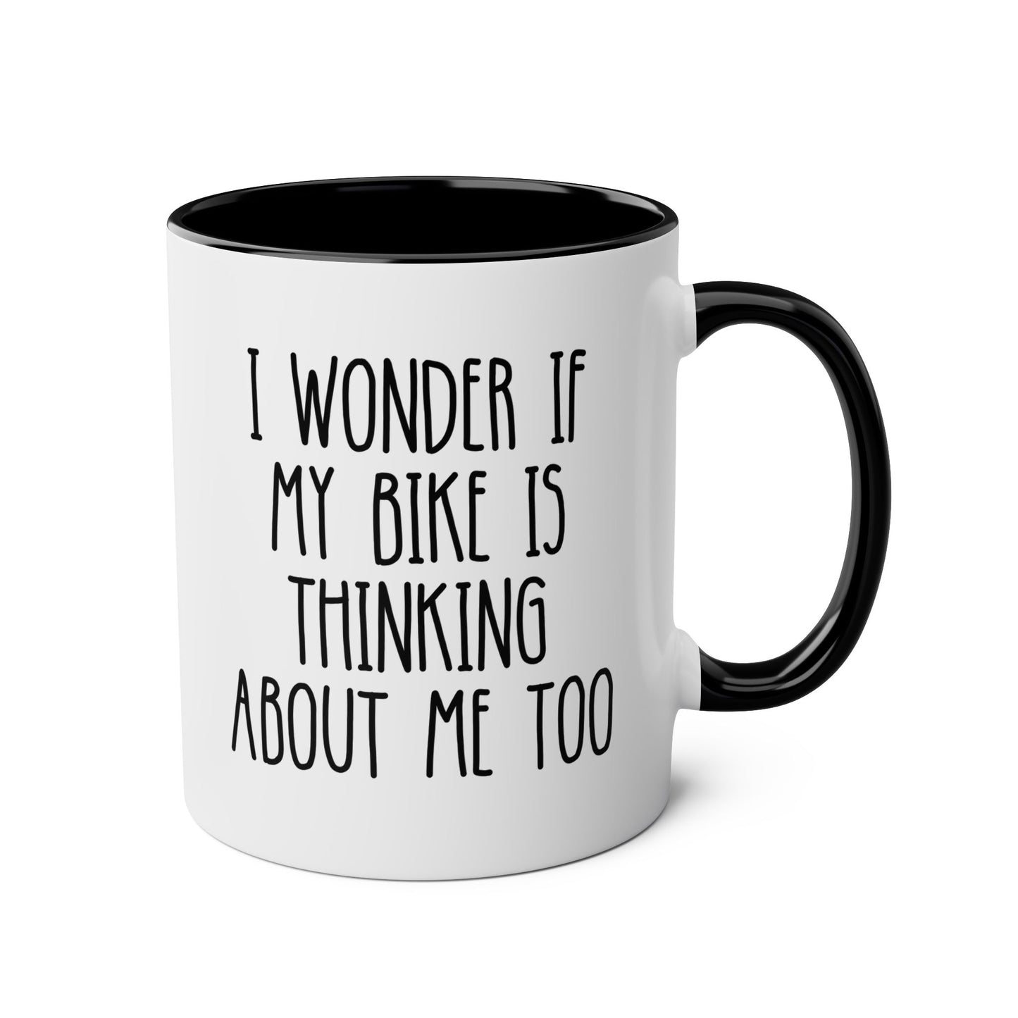 I Wonder if My Bike is Thinking About Me Too 11oz white with black accent funny large coffee mug gift for biker dad cyclist motorbike motorcycle cycling birthday Christmas occasion waveywares wavey wares wavywares wavy wares