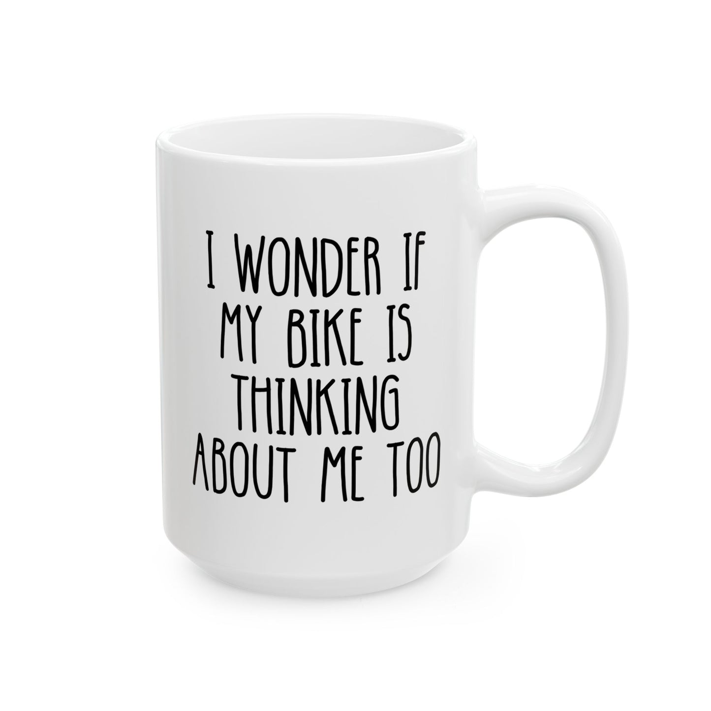 I Wonder if My Bike is Thinking About Me Too 15oz white funny large coffee mug gift for biker dad cyclist motorbike motorcycle cycling birthday Christmas occasion waveywares wavey wares wavywares wavy wares