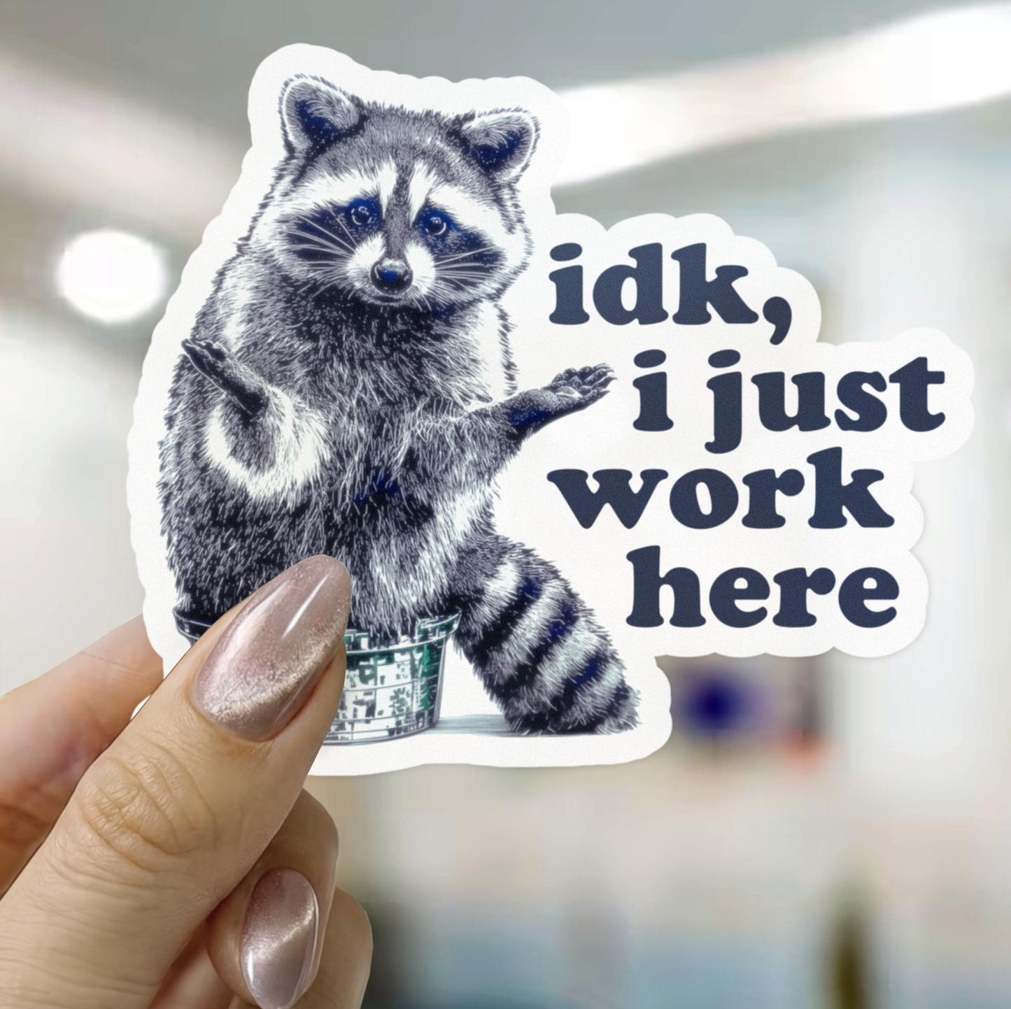 IDK I Just Work Here Raccoon Sticker