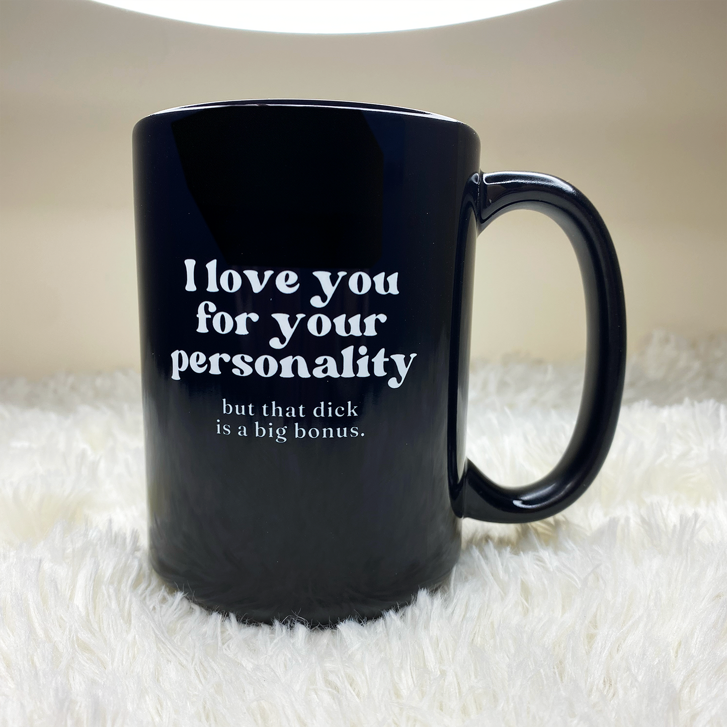 WaveyWares® I Love You For Your Personality But That Dick Is A Big Bonus Coffee Mug (Black)