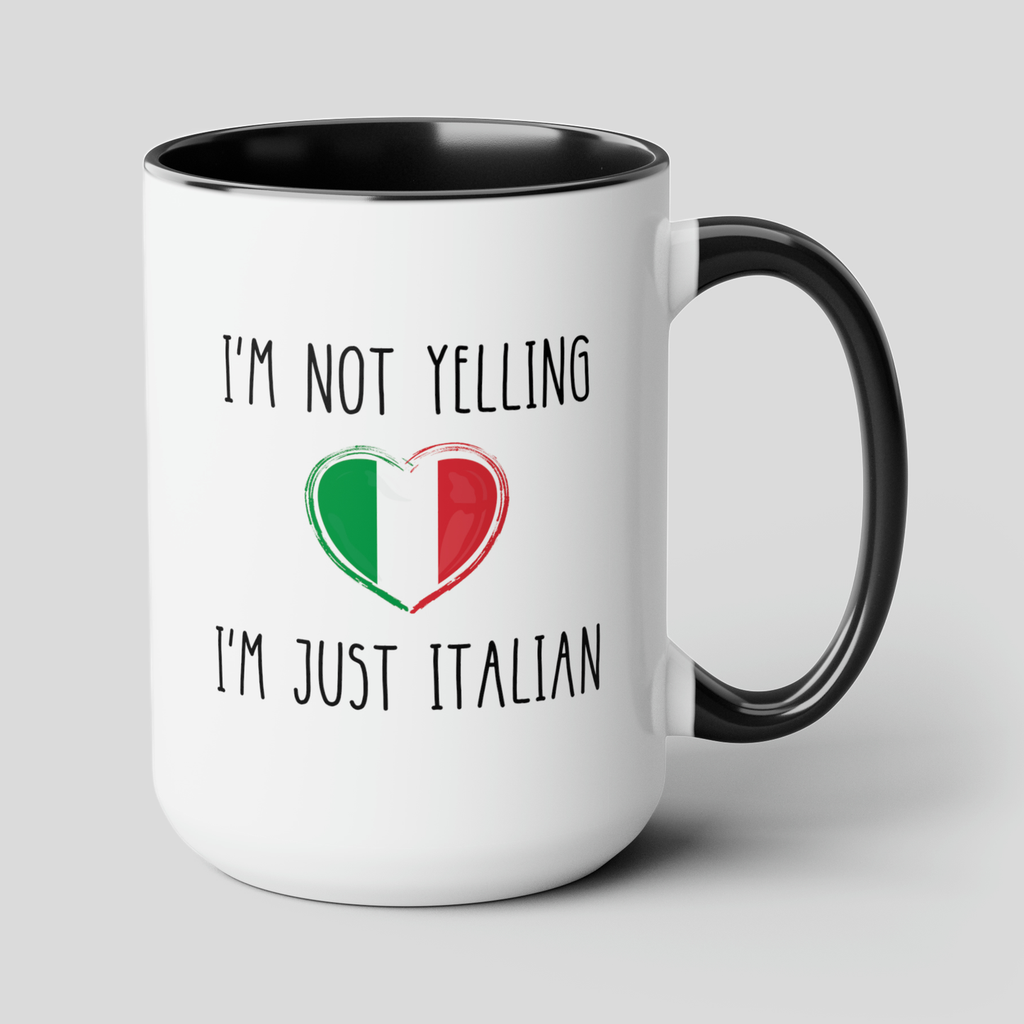 I'm Not Yelling I'm Just Italian 15oz white with black accent funny large coffee mug gift for italy love loud italiana italiano waveywares wavey wares wavywares wavy wares cover