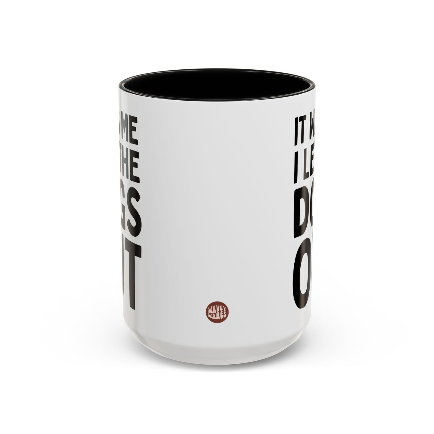It Was Me I Let The Dogs Out 15oz white with black accent funny large coffee mug gift for dog mom woman her owner furparent birthday christmas waveywares wavey wares wavywares wavy wares side