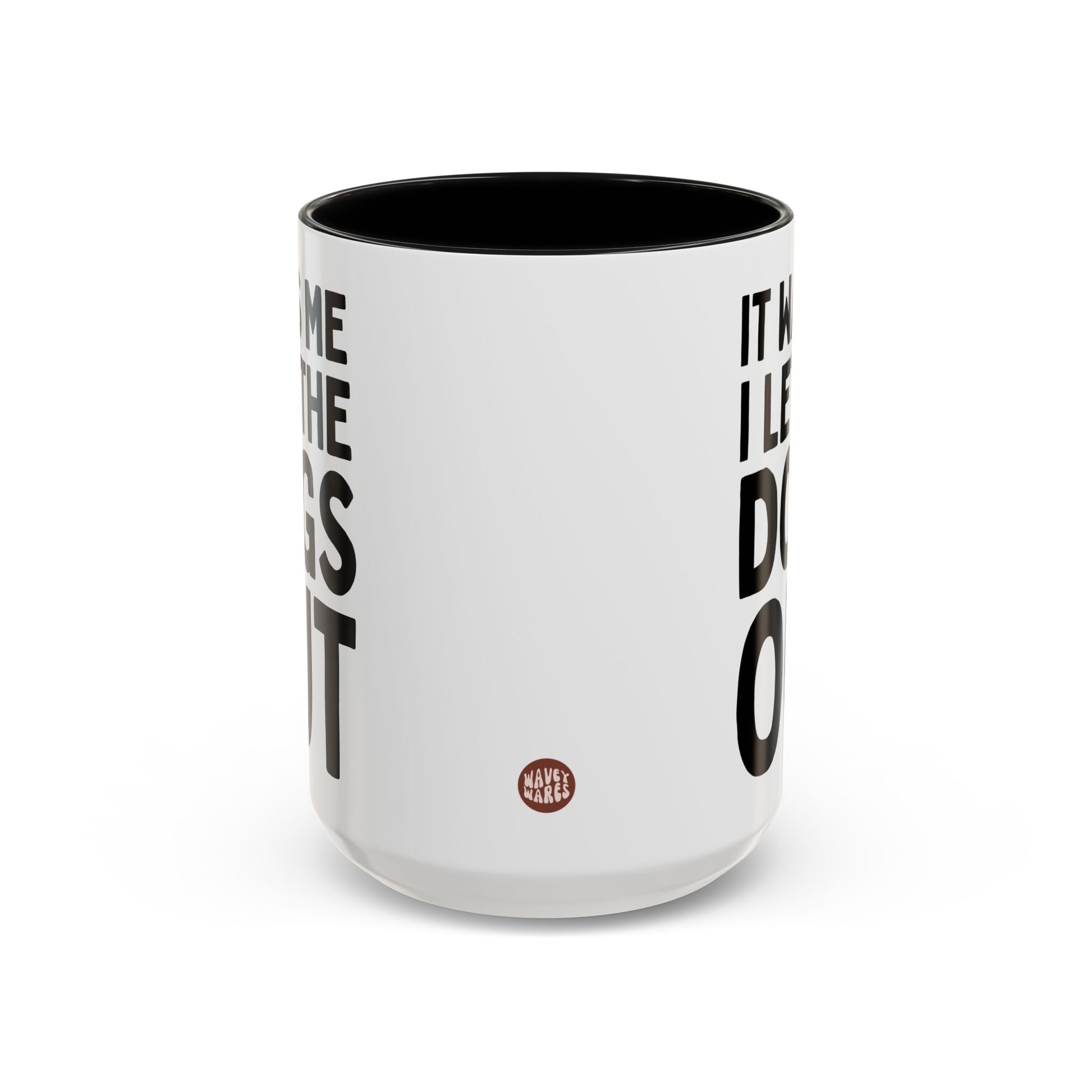 It Was Me I Let The Dogs Out 15oz white with black accent funny large coffee mug gift for dog mom woman her owner furparent birthday christmas waveywares wavey wares wavywares wavy wares side