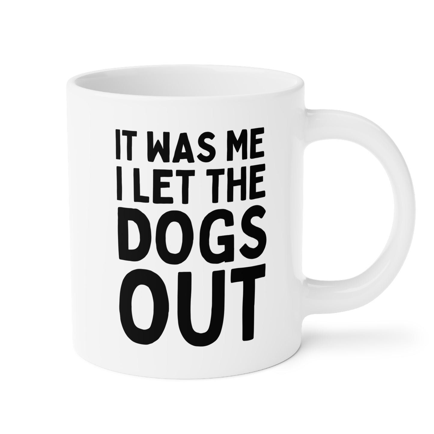 It Was Me I Let The Dogs Out 20oz white funny large coffee mug gift for dog mom woman her owner furparent birthday christmas waveywares wavey wares wavywares wavy wares
