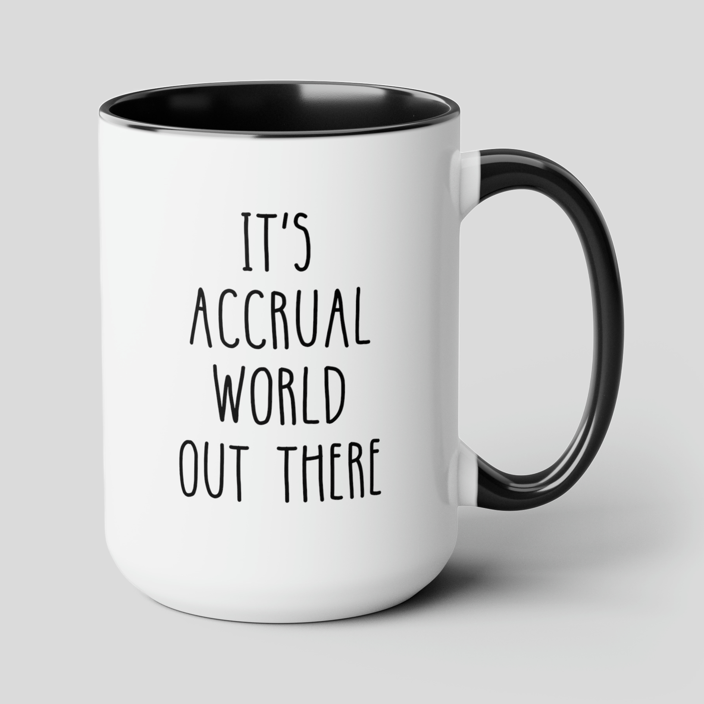 It's Accrual World Out There 15oz white with black accent funny large coffee mug gift for accountant accounting joke tax season christmas waveywares wavey wares wavywares wavy wares cover