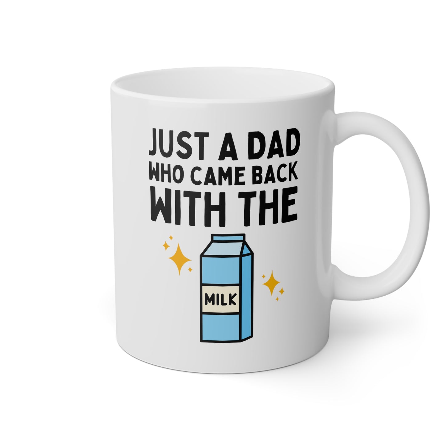 Just A Dad Who Came Back With The Milk 11oz white funny large coffee mug gift for father's day vintage humor joke meme aesthetic waveywares wavey wares wavywares wavy wares