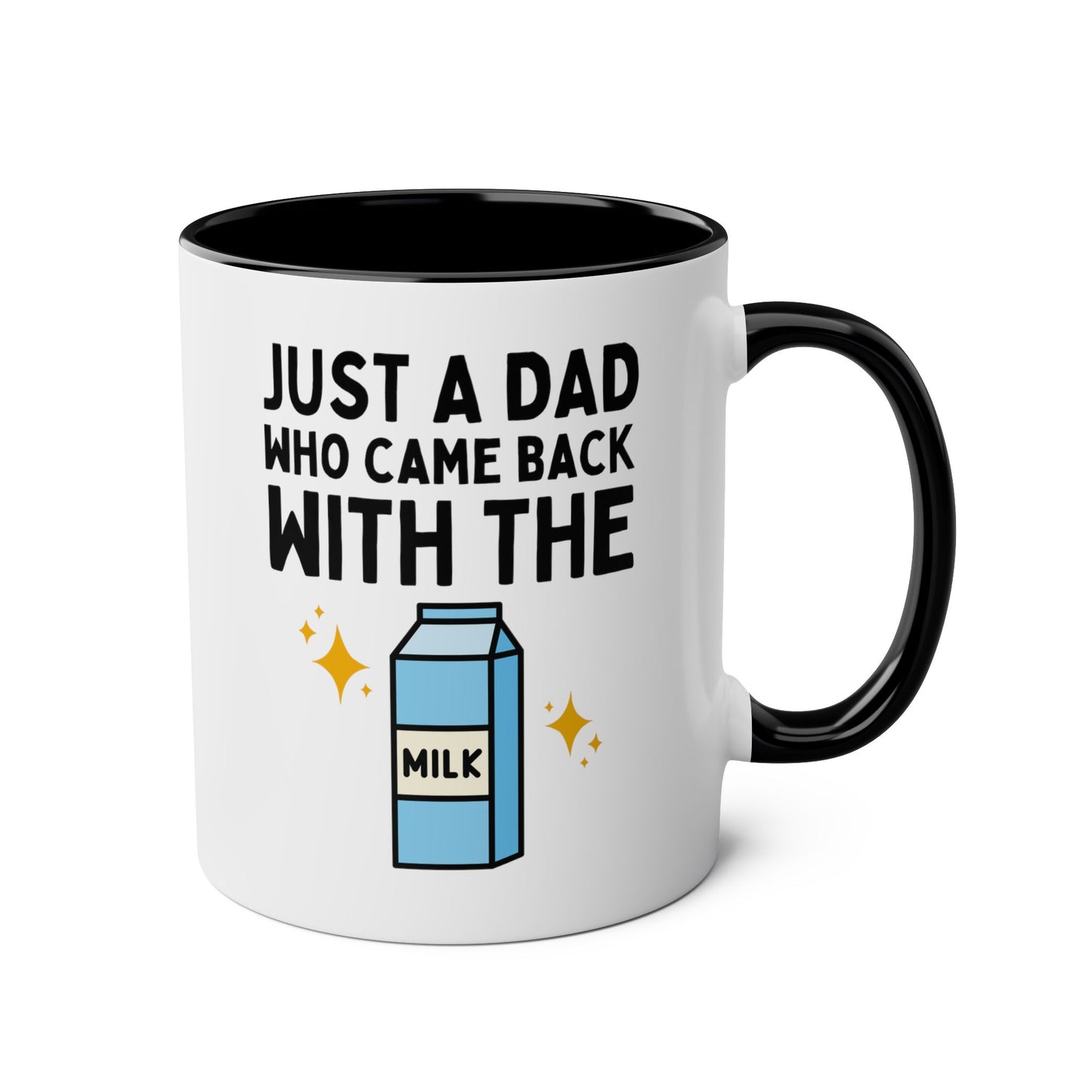 Just A Dad Who Came Back With The Milk 11oz white with black accent funny large coffee mug gift for father's day vintage humor joke meme aesthetic waveywares wavey wares wavywares wavy wares