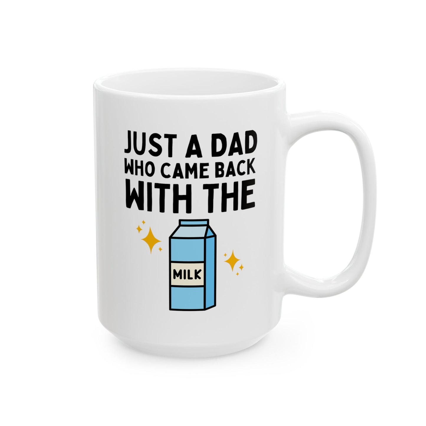 Just A Dad Who Came Back With The Milk 15oz white funny large coffee mug gift for father's day vintage humor joke meme aesthetic waveywares wavey wares wavywares wavy wares