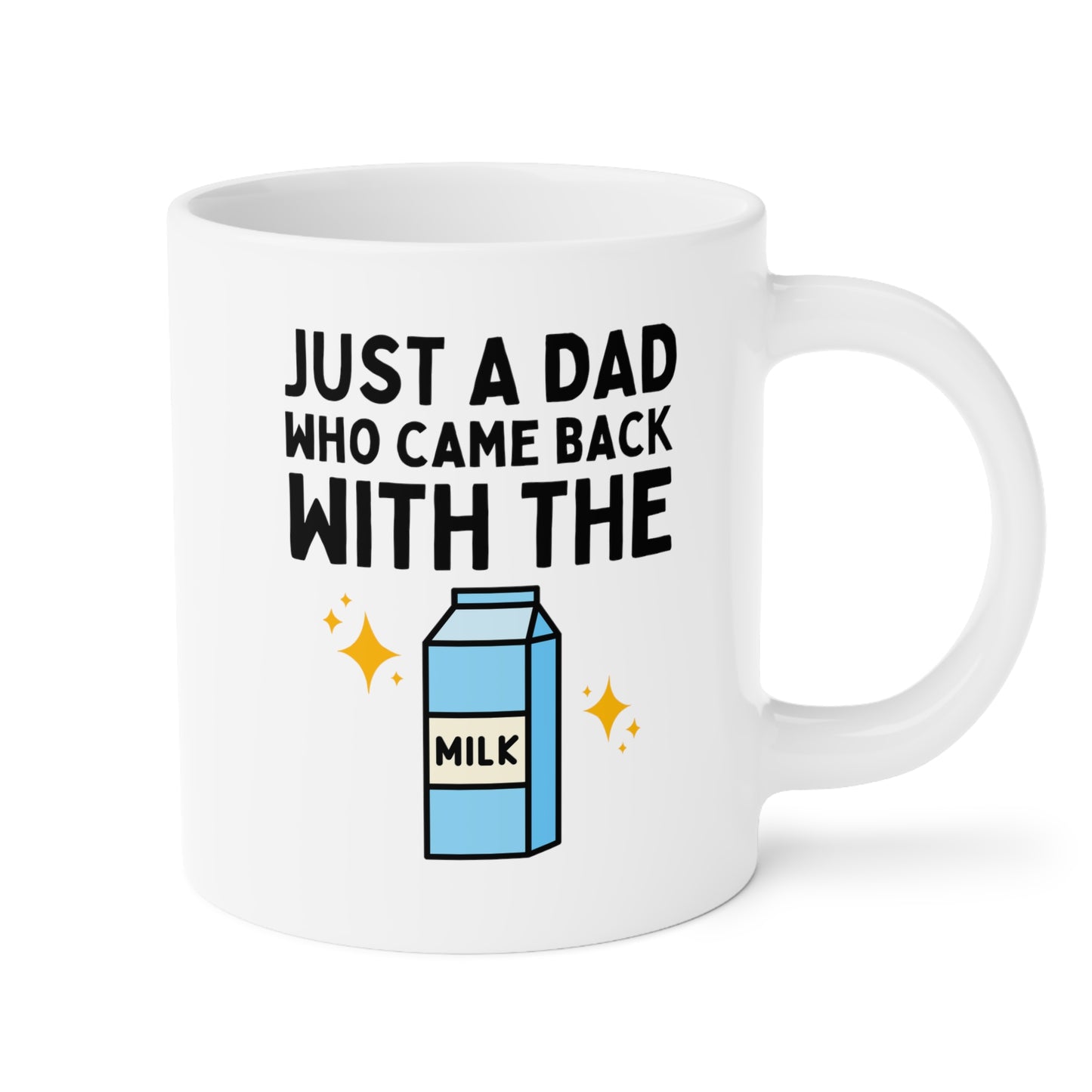 Just A Dad Who Came Back With The Milk 20oz white funny large coffee mug gift for father's day vintage humor joke meme aesthetic waveywares wavey wares wavywares wavy wares