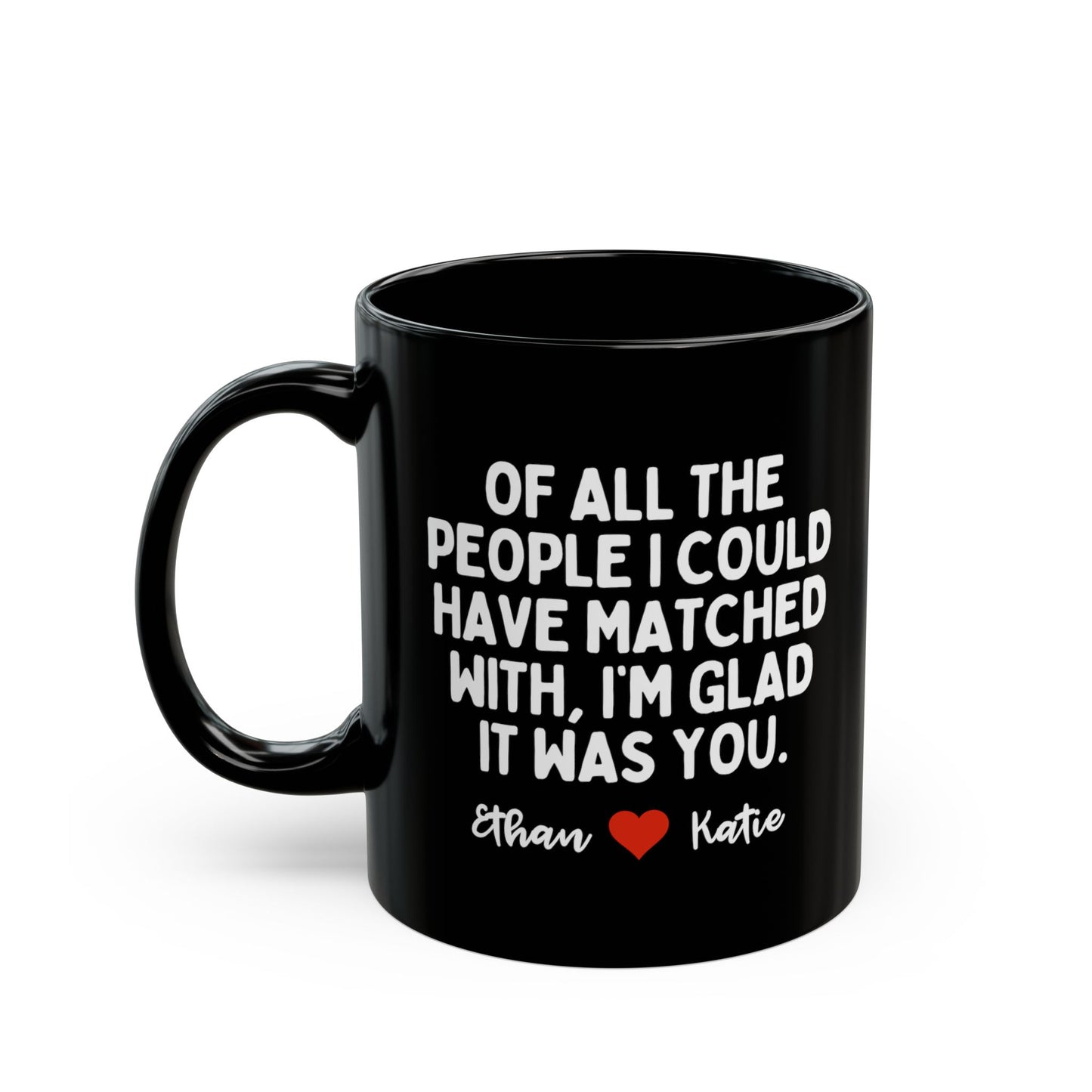 Personalised Of All The People I Could Have Matched With Mug