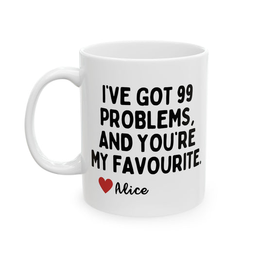Personalised Funny 99 Problems Mug