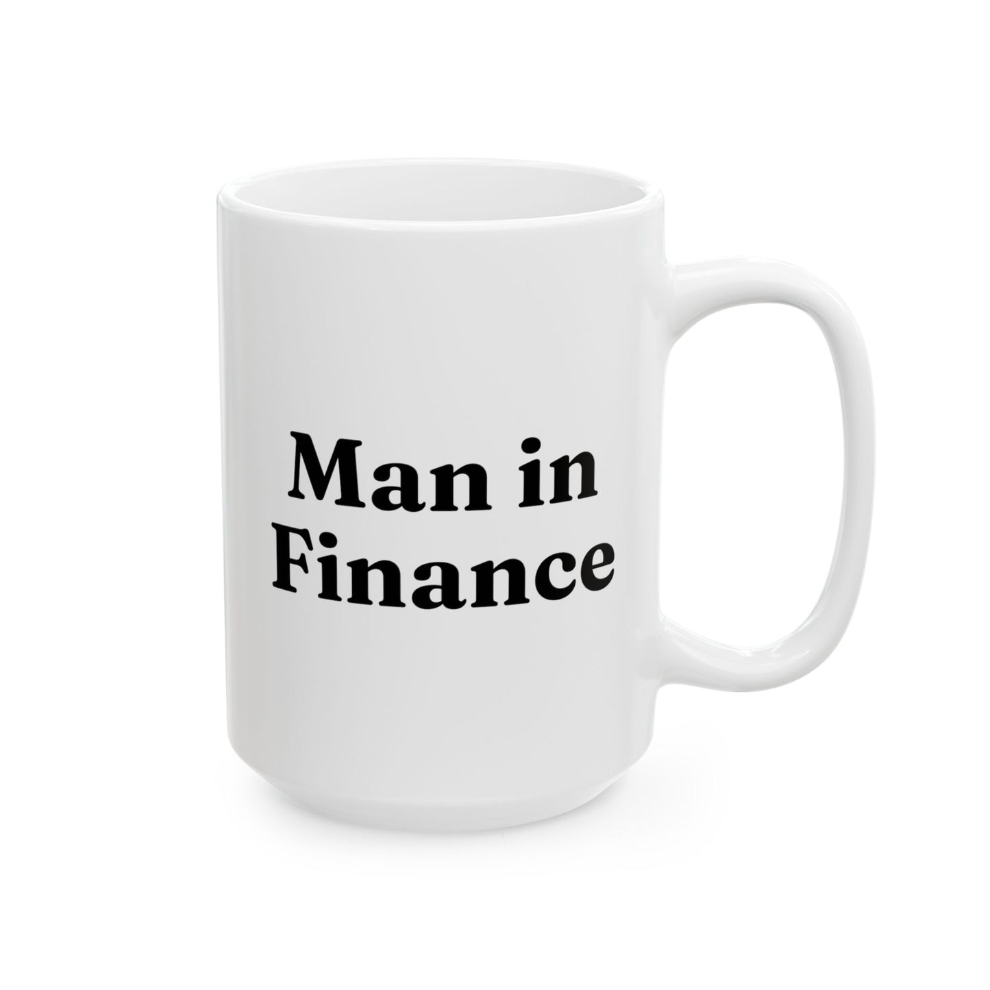Man In Finance 15oz white funny large coffee mug gift for boyfriend husband meme financial advisor waveywares wavey wares wavywares wavy wares