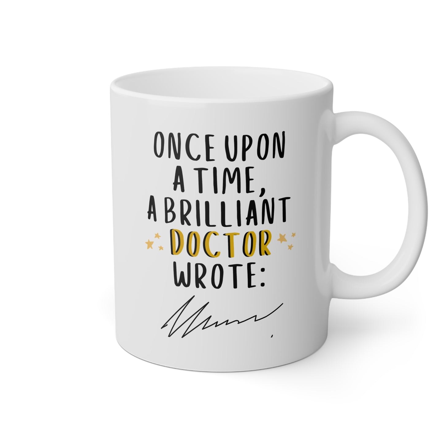 Once Upon A Time A Brilliant Doctor Wrote 11oz white funny large coffee mug gift for family physician general practioner handwriting joke medical GP unreadable scribble waveywares wavey wares wavywares wavy wares