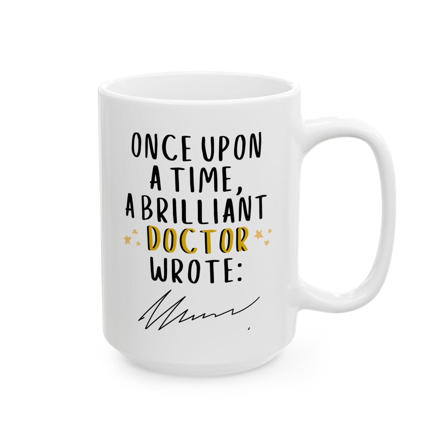 Once Upon A Time A Brilliant Doctor Wrote 15oz white funny large coffee mug gift for family physician general practioner handwriting joke medical GP unreadable scribble waveywares wavey wares wavywares wavy wares