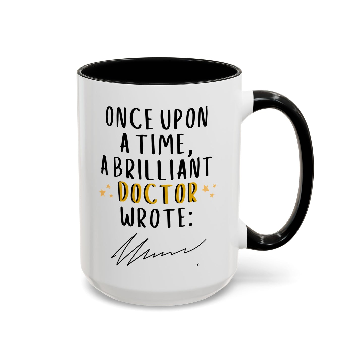 Once Upon A Time A Brilliant Doctor Wrote 15oz white with black accent funny large coffee mug gift for family physician general practioner handwriting joke medical GP unreadable scribble waveywares wavey wares wavywares wavy wares
