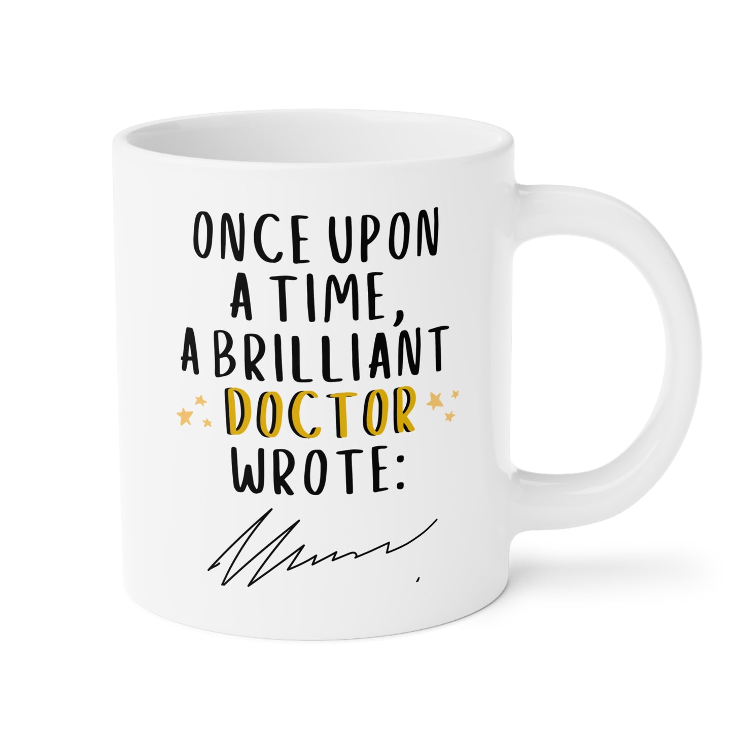 Once Upon A Time A Brilliant Doctor Wrote 20oz white funny large coffee mug gift for family physician general practioner handwriting joke medical GP unreadable scribble waveywares wavey wares wavywares wavy wares