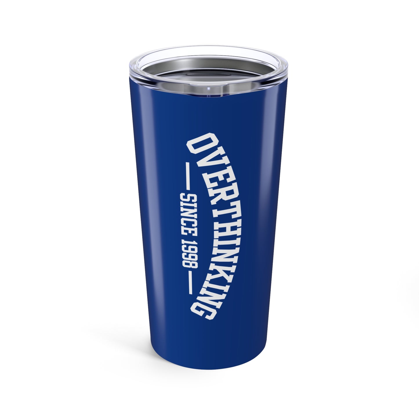 Custom Overthinking Since Birthday 20oz Tumbler