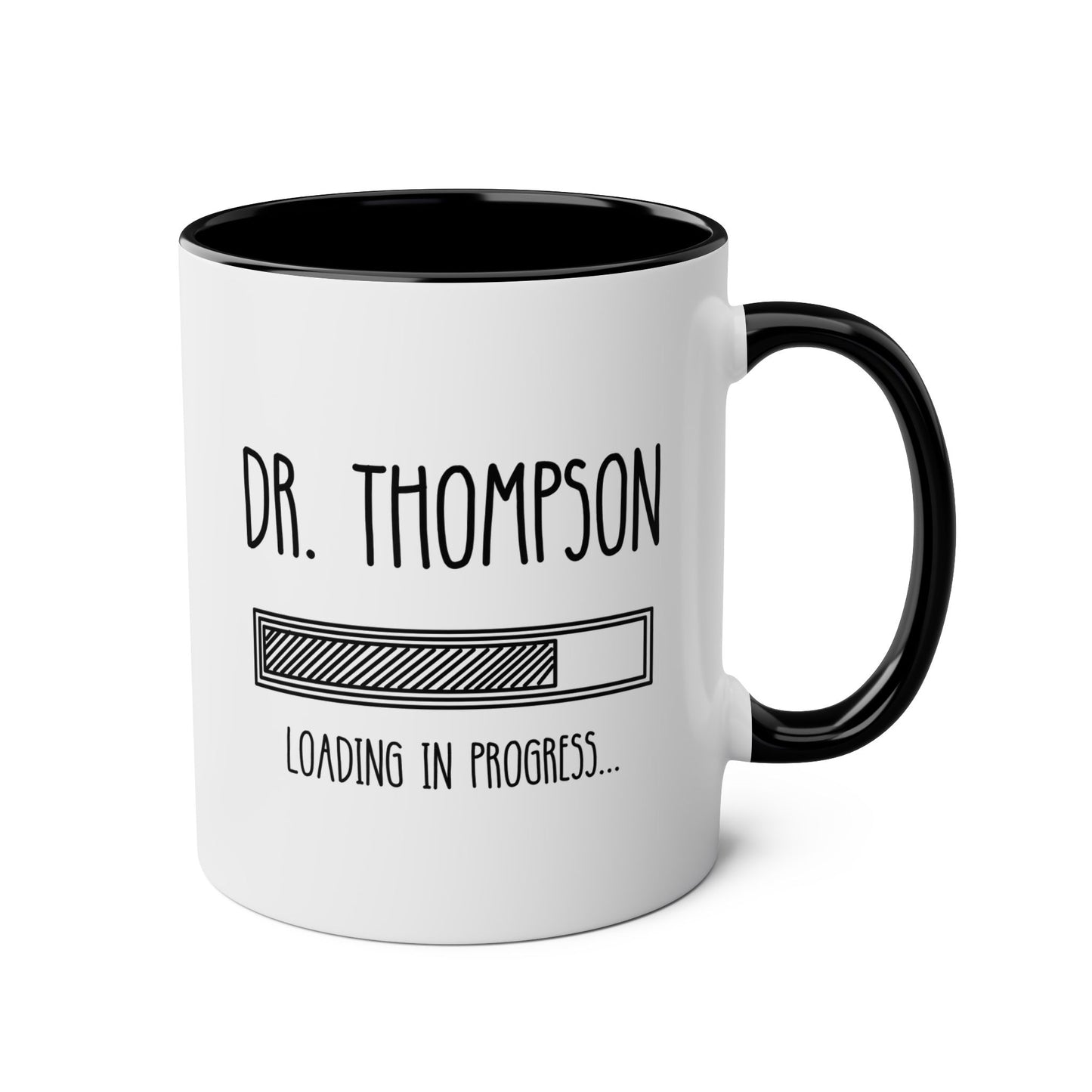 Personalized Dr Loading In Progress 11oz white with black accent funny large coffee mug gift for student doctor medical future custom name customize waveywares wavey wares wavywares wavy wares