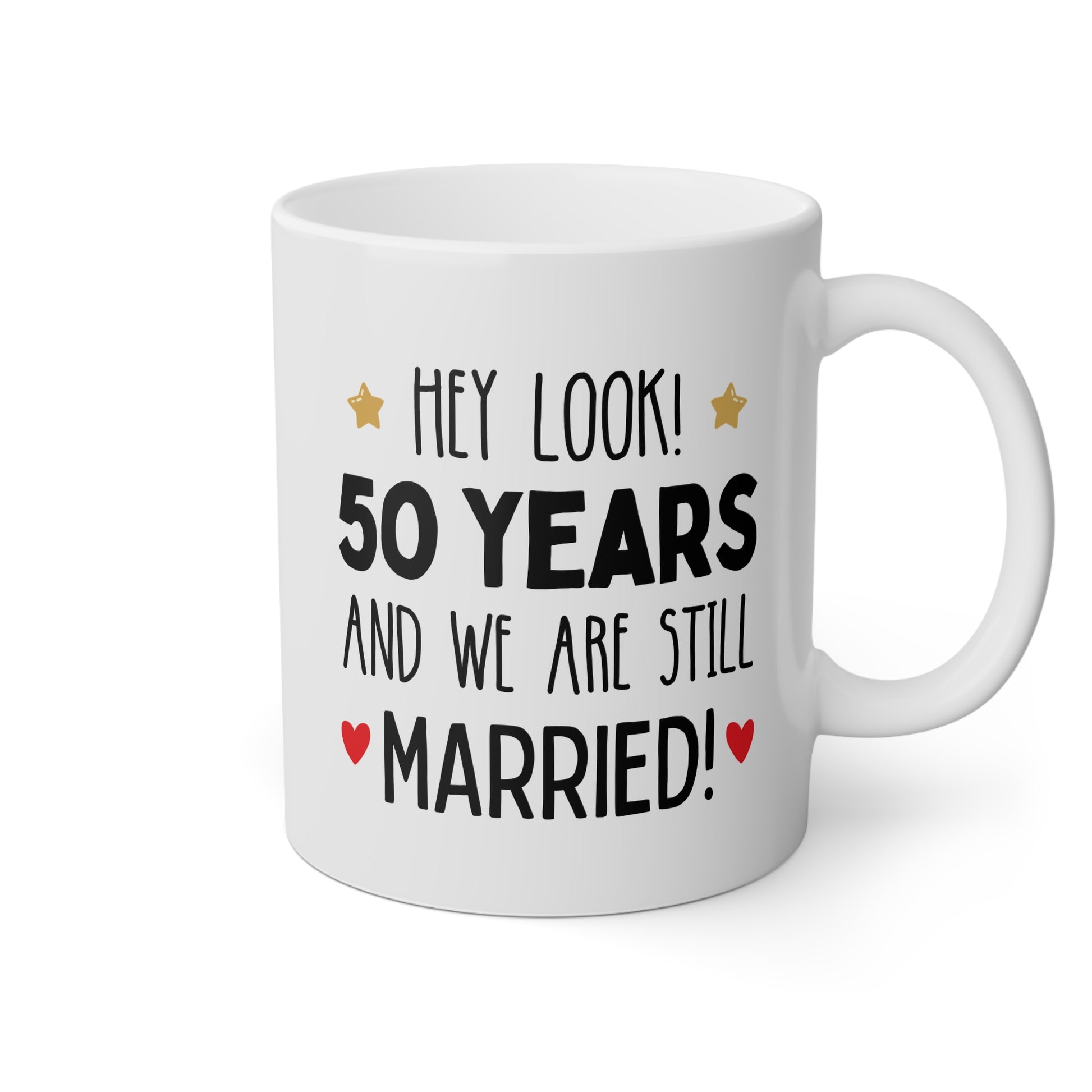 Personalized Hey Look Years and We Are Still Married 11oz white funny large coffee mug gift for wedding anniversary couple custom number of years together customize birthday Christmas occasion waveywares wavey wares wavywares wavy wares