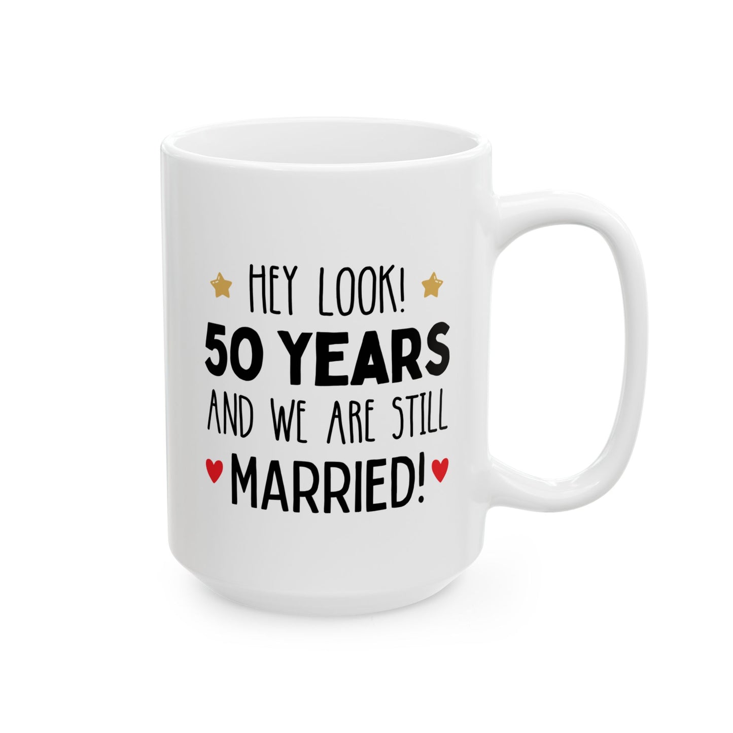 Personalized Hey Look Years and We Are Still Married 15oz white funny large coffee mug gift for wedding anniversary couple custom number of years together customize birthday Christmas occasion waveywares wavey wares wavywares wavy wares