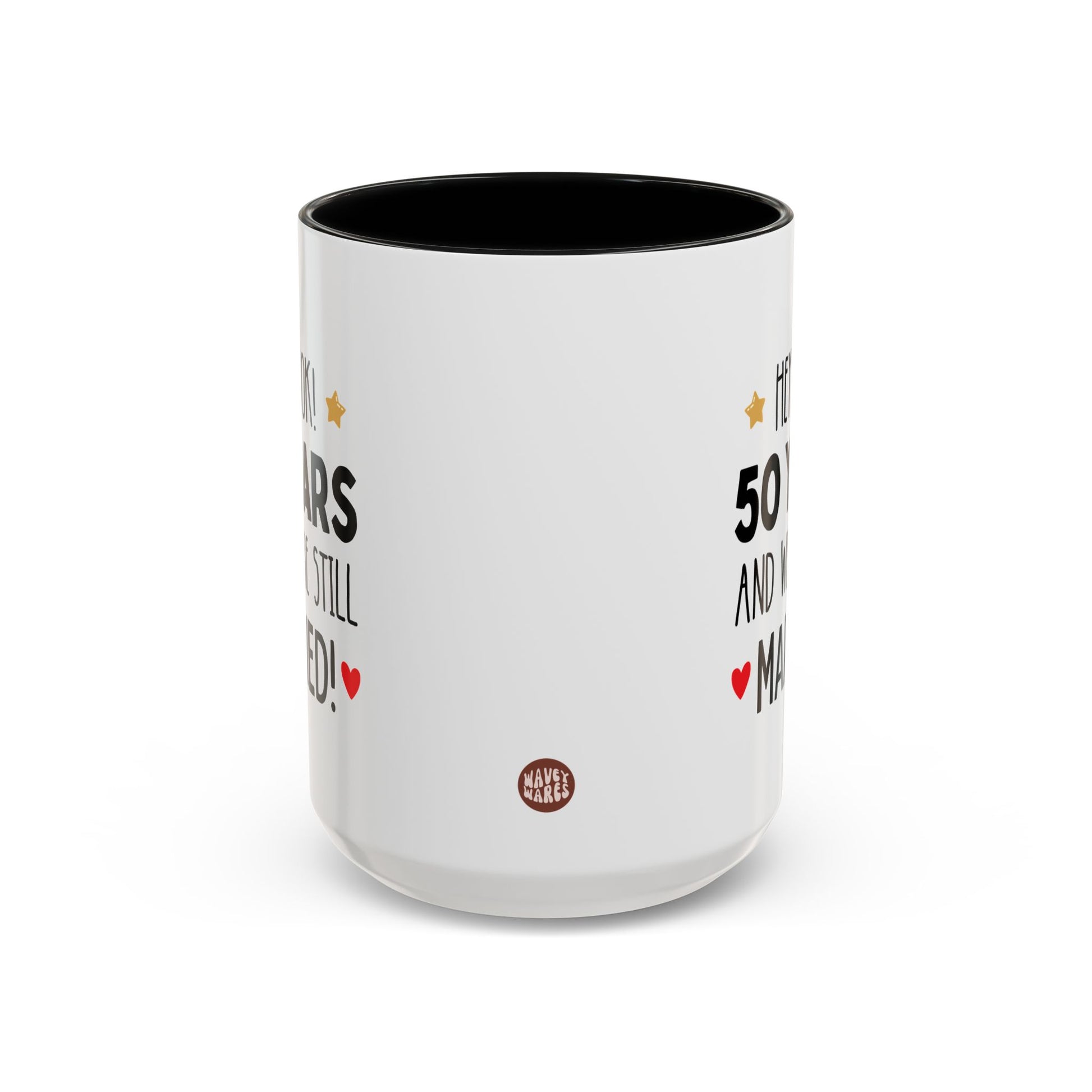 Personalized Hey Look Years and We Are Still Married 15oz white with black accent funny large coffee mug gift for wedding anniversary couple custom number of years together customize birthday Christmas occasion waveywares wavey wares wavywares wavy wares side