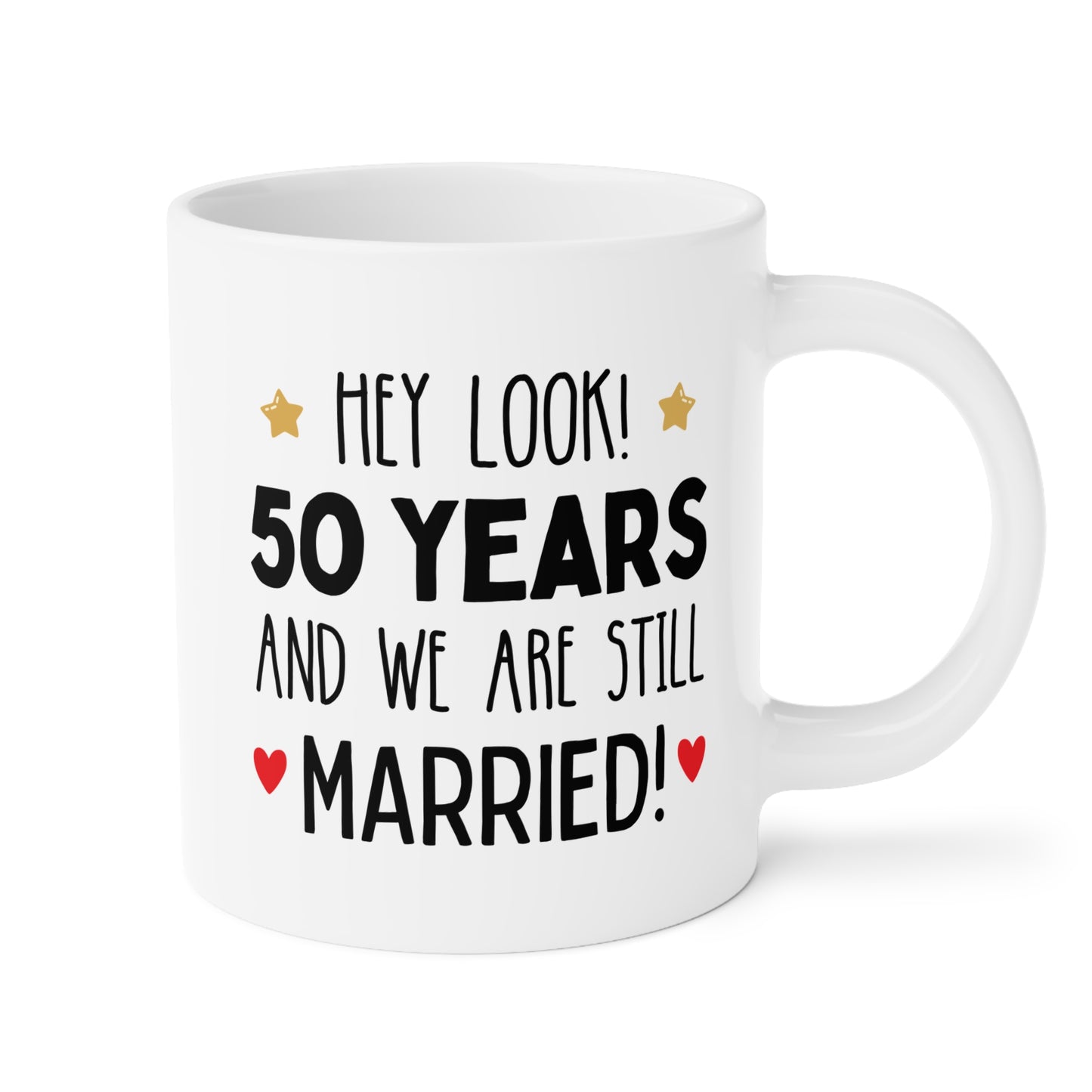 Personalized Hey Look Years and We Are Still Married 20oz white funny large coffee mug gift for wedding anniversary couple custom number of years together customize birthday Christmas occasion waveywares wavey wares wavywares wavy wares