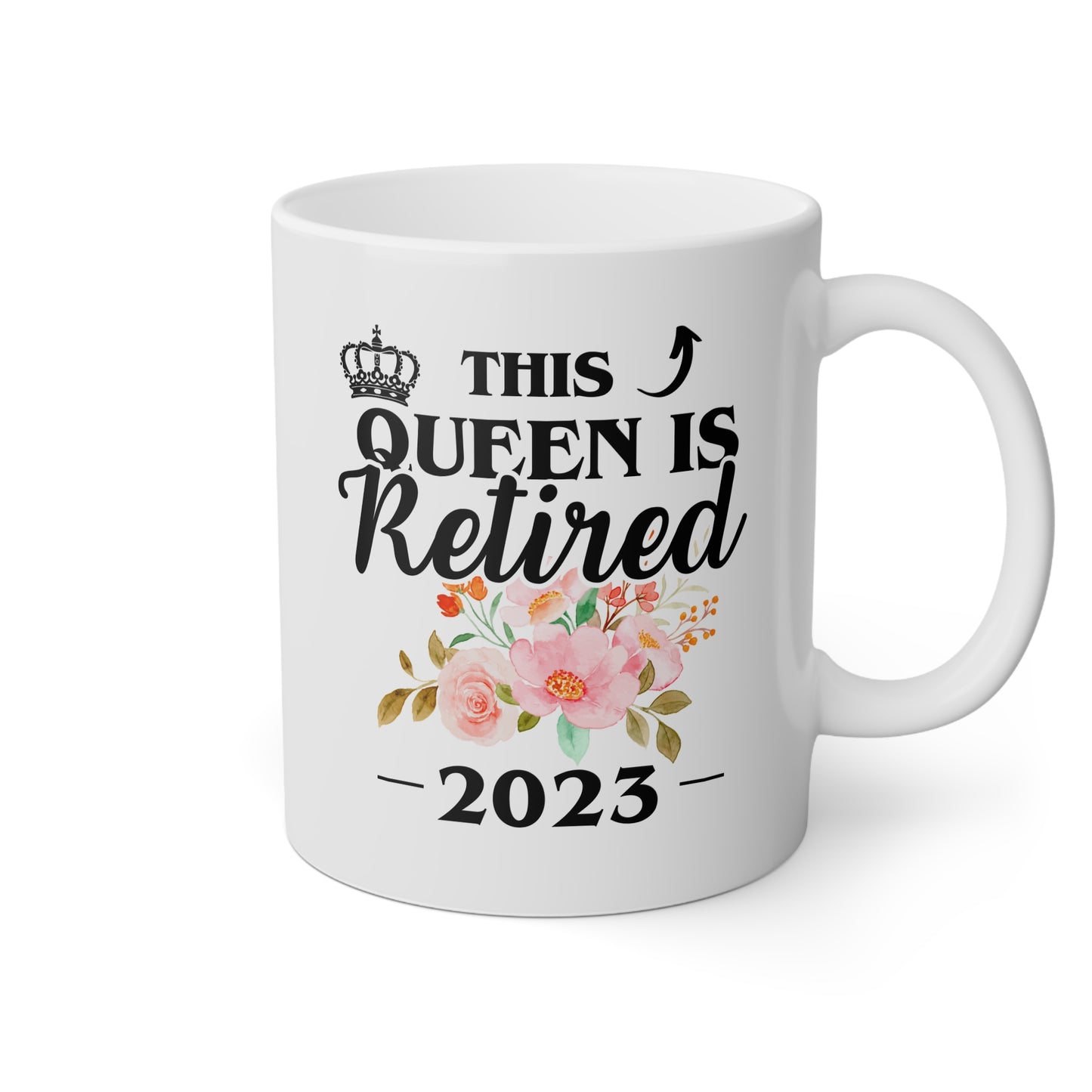 Personalized This Queen Is Retired 11oz white funny large coffee mug gift for her retirement coworker colleague retiree women custom year customize date waveywares wavey wares wavywares wavy wares