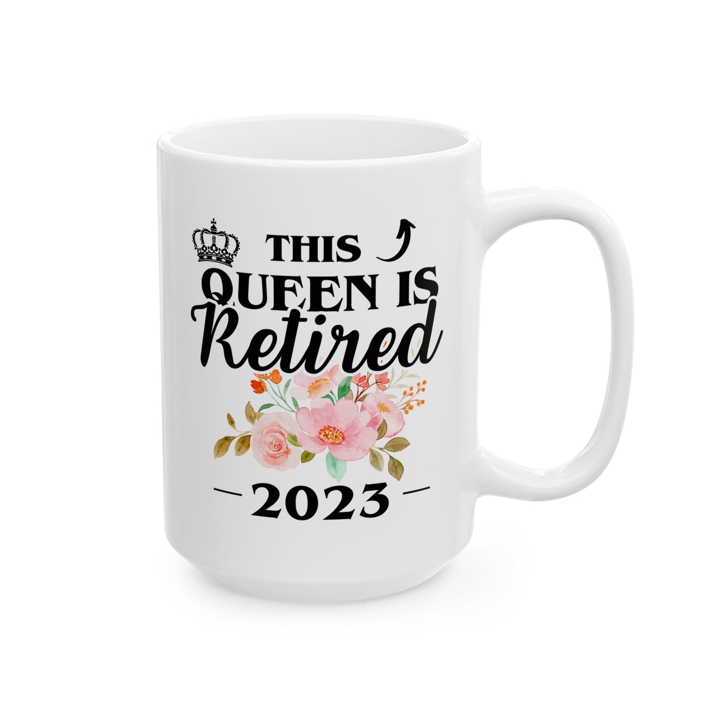 Personalized This Queen Is Retired 15oz white funny large coffee mug gift for her retirement coworker colleague retiree women custom year customize date waveywares wavey wares wavywares wavy wares