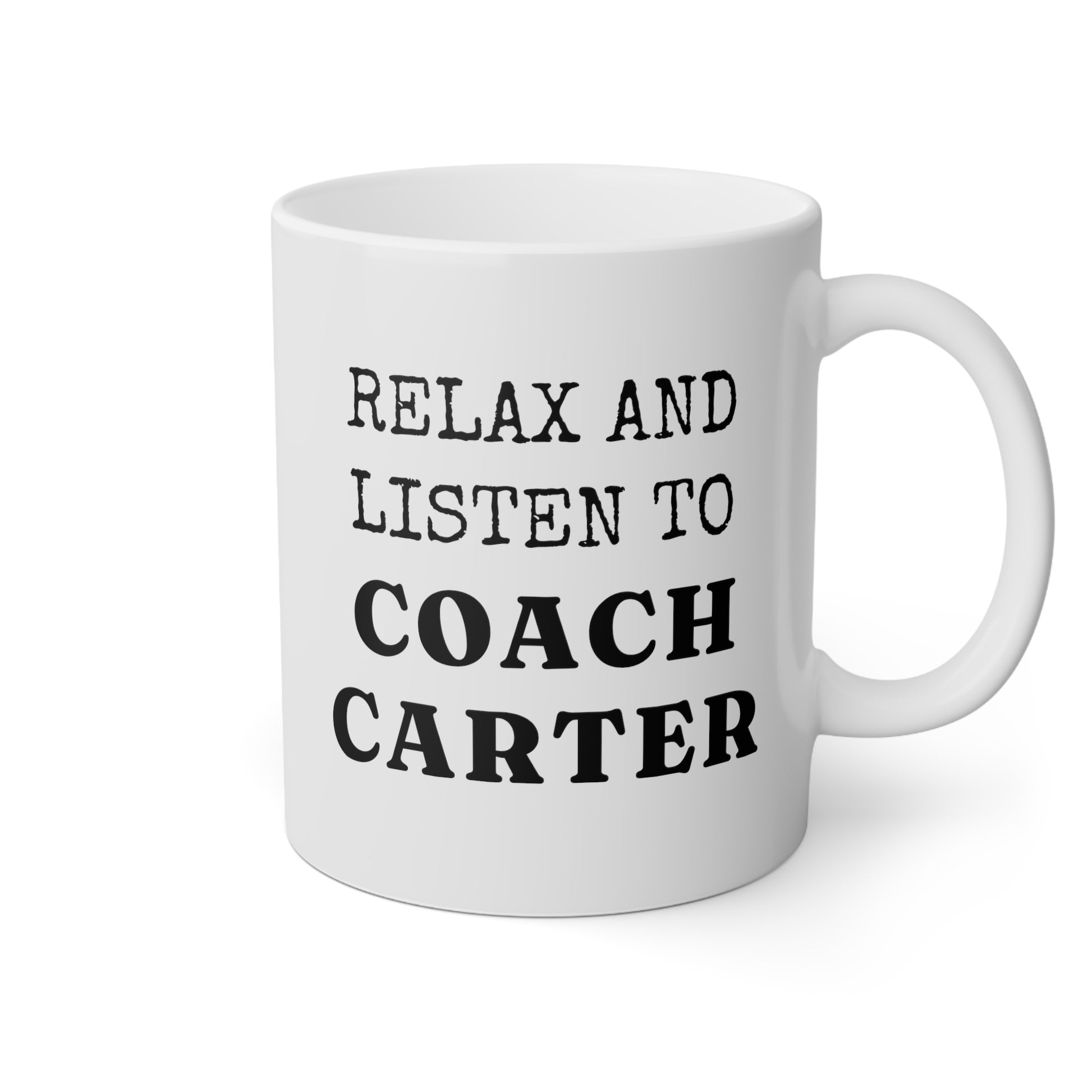Relax And Listen To Coach 11oz white funny large coffee mug gift for coaches thank you from players team custom personalized customize name waveywares wavey wares wavywares wavy wares