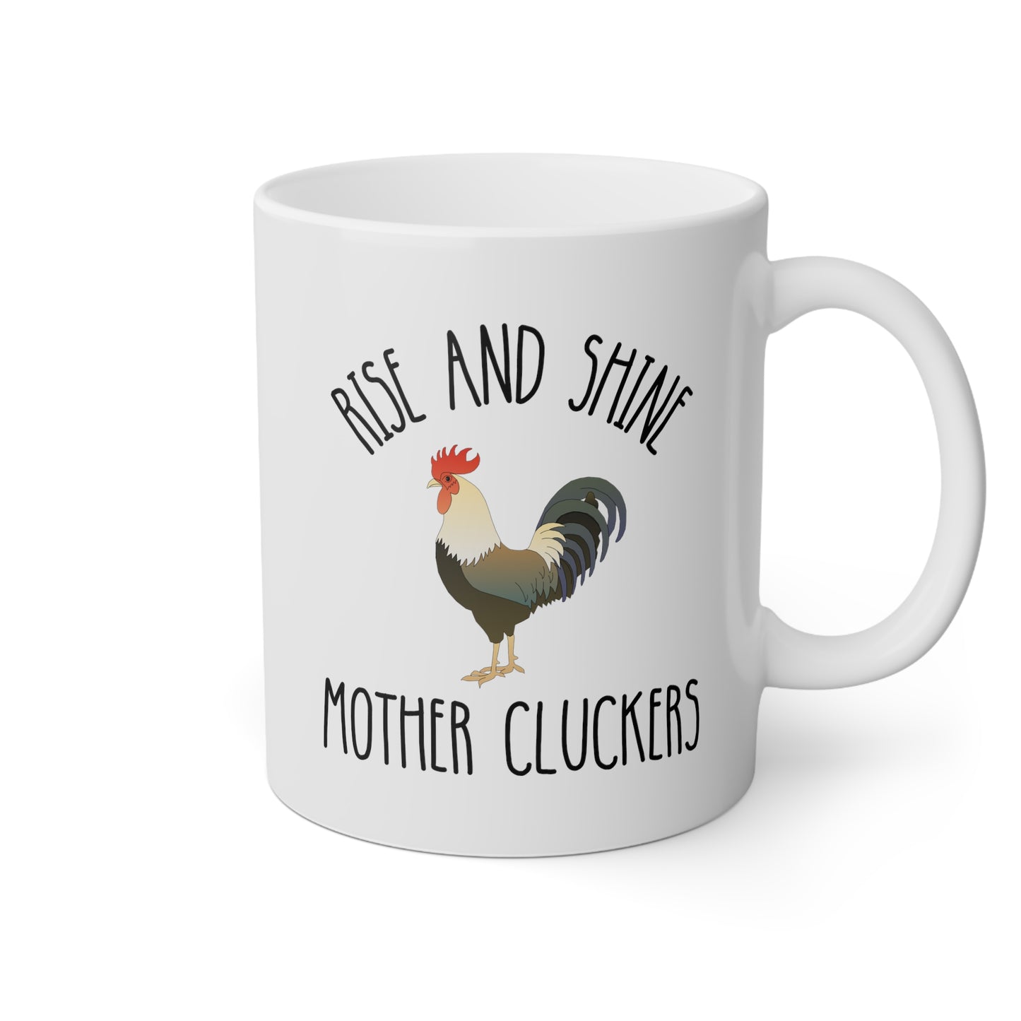 Rise And Shine Mother Cluckers 11oz white funny large coffee mug gift for chicken lady rooster lover cock gag sarcastic humor waveywares wavey wares wavywares wavy wares