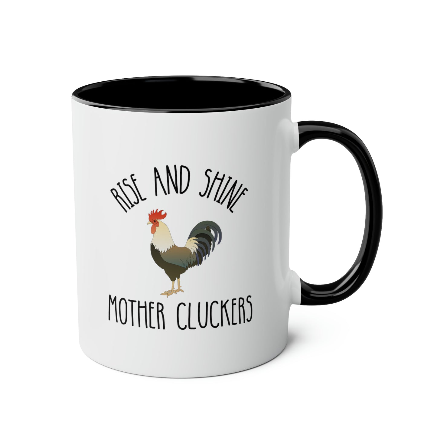 Rise And Shine Mother Cluckers 11oz white with black accent funny large coffee mug gift for chicken lady rooster lover cock gag sarcastic humor waveywares wavey wares wavywares wavy wares