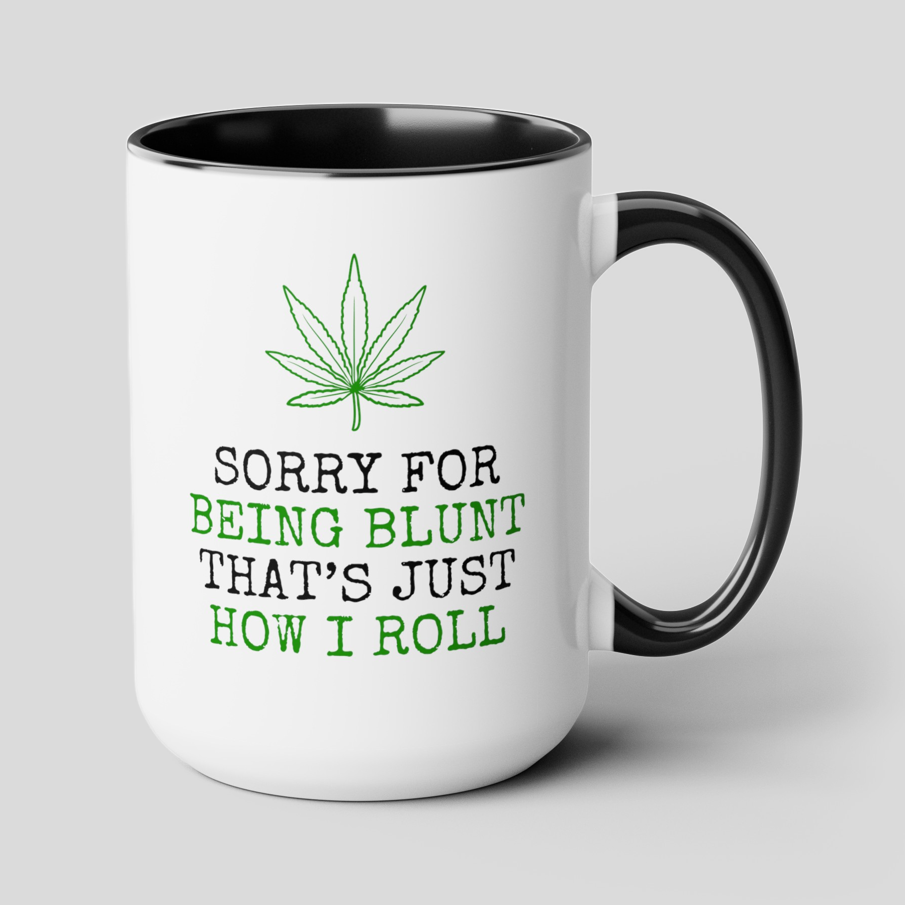Sorry Being Blunt That's Just How I Roll 15oz white with black accent funny large coffee mug gift for smoker cannabis weed leaf stoner novelty birthday waveywares wavey wares wavywares wavy wares cover