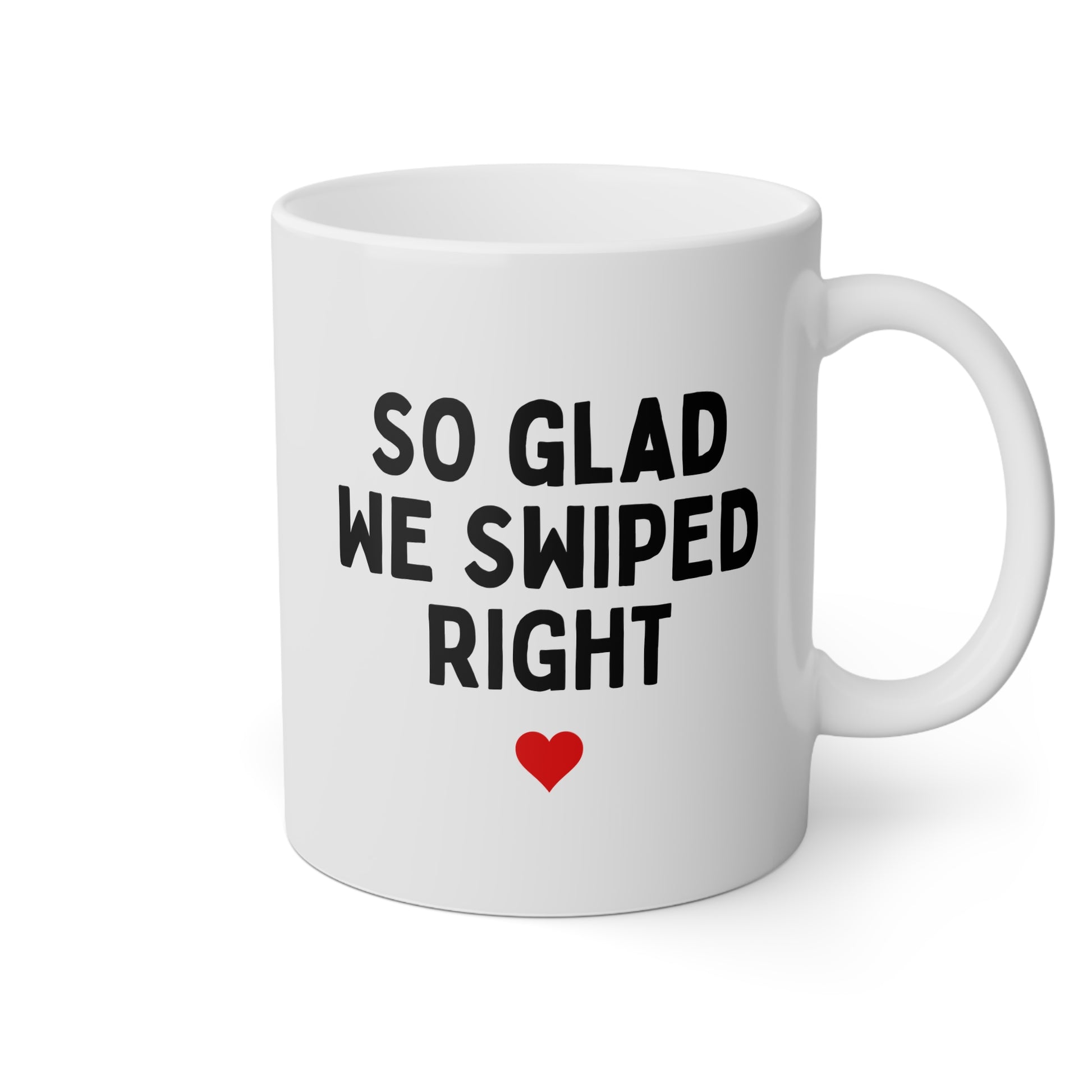 So Glad We Swiped Right 11oz white funny large coffee mug gift for boyfriend husband internet dating online anniversary him Valentines waveywares wavey wares wavywares wavy wares