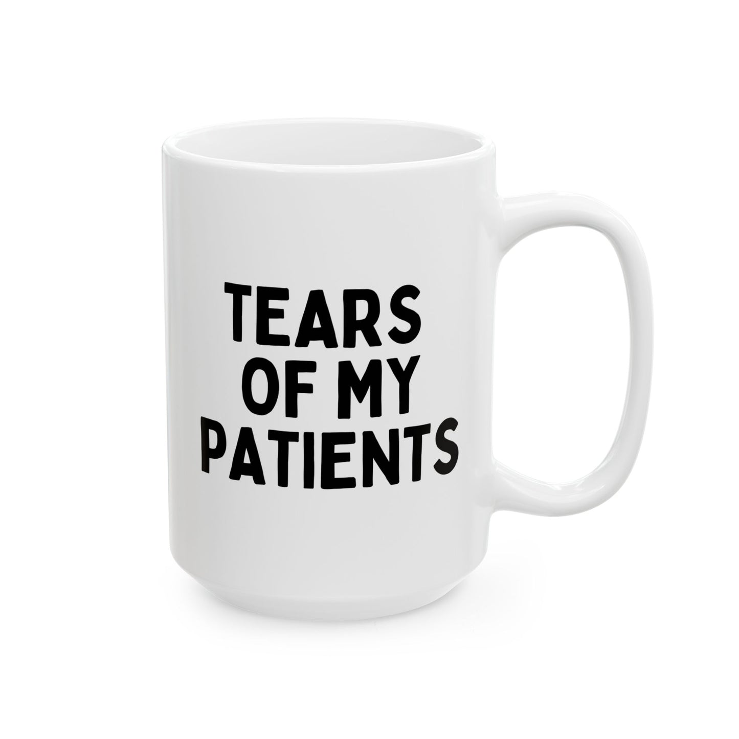 Tears Of My Patients 15oz white funny large coffee mug gift for doctor nurse physical therapist chiropractor birthday christmas waveywares wavey wares wavywares wavy wares