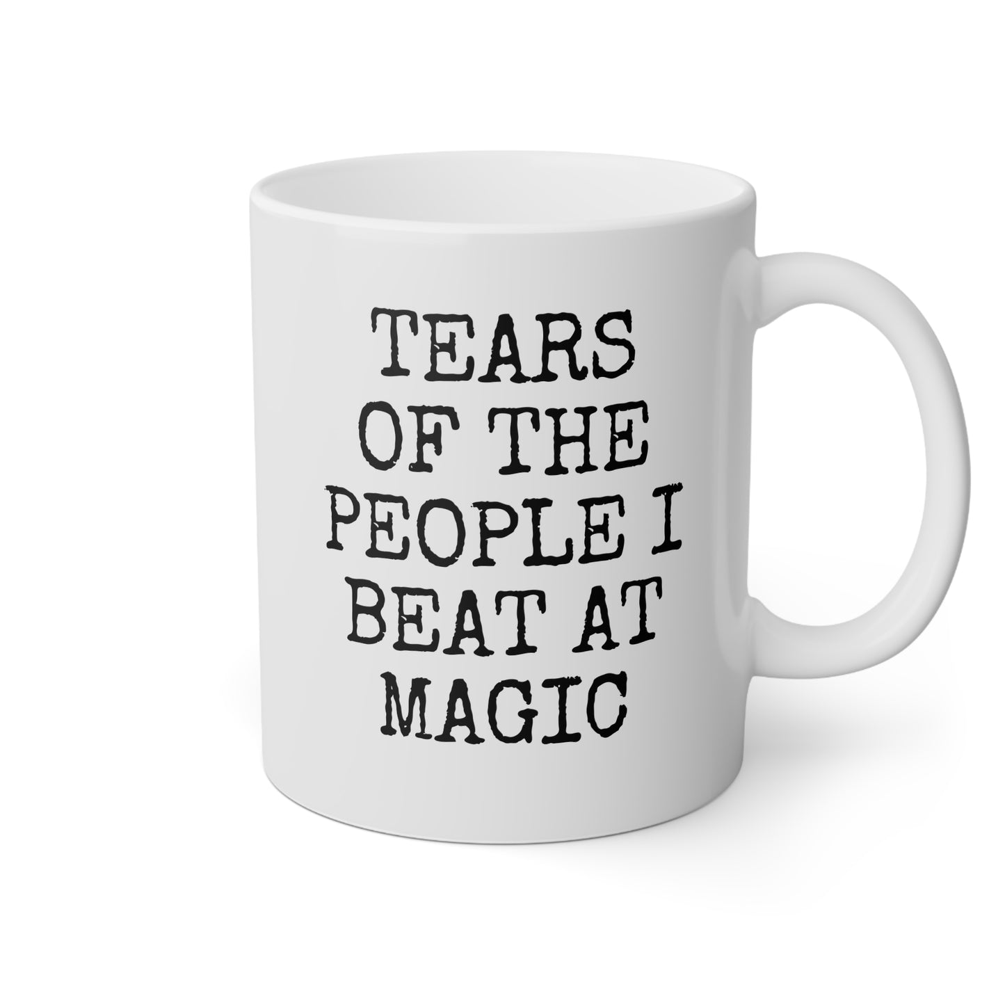 Tears Of People I Beat At Magic 11oz white funny large coffee mug gift for fun games friends family him her player birthday christmas waveywares wavey wares wavywares wavy wares