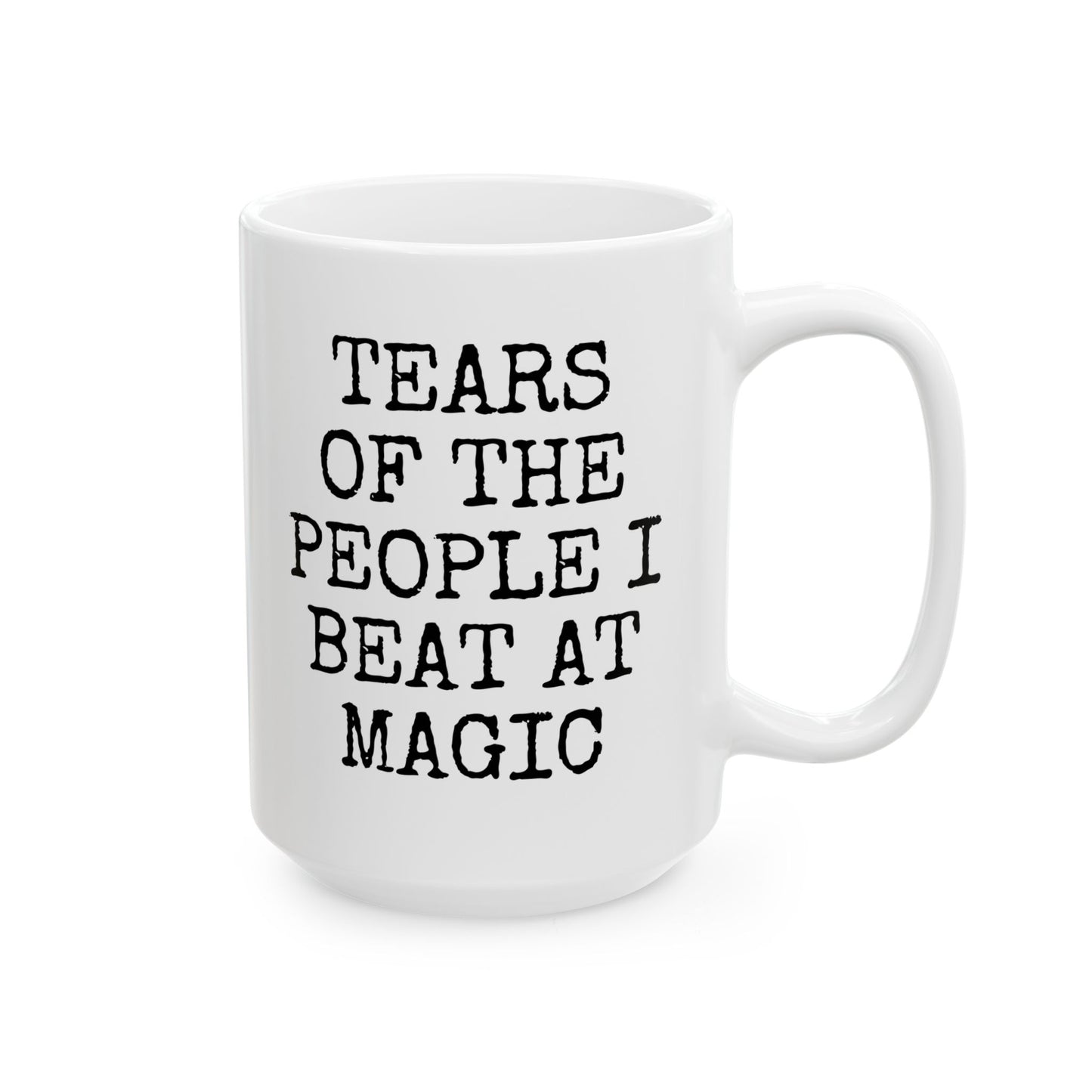 Tears Of People I Beat At Magic 15oz white funny large coffee mug gift for fun games friends family him her player birthday christmas waveywares wavey wares wavywares wavy wares