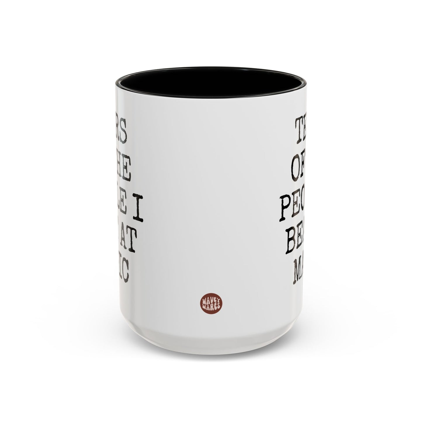 Tears Of People I Beat At Magic 15oz white with black accent funny large coffee mug gift for fun games friends family him her player birthday christmas waveywares wavey wares wavywares wavy wares side