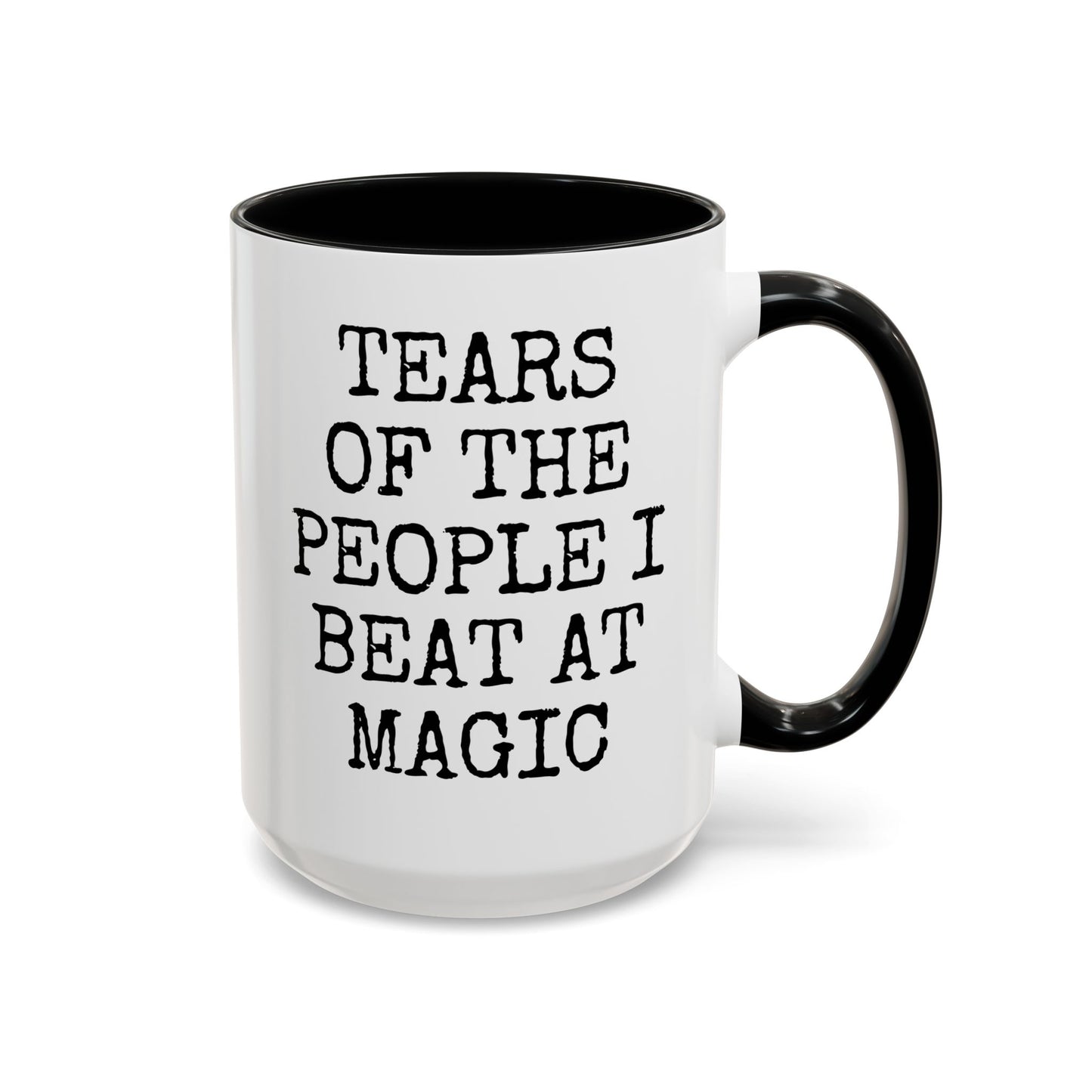Tears Of People I Beat At Magic 15oz white with black accent funny large coffee mug gift for fun games friends family him her player birthday christmas waveywares wavey wares wavywares wavy wares