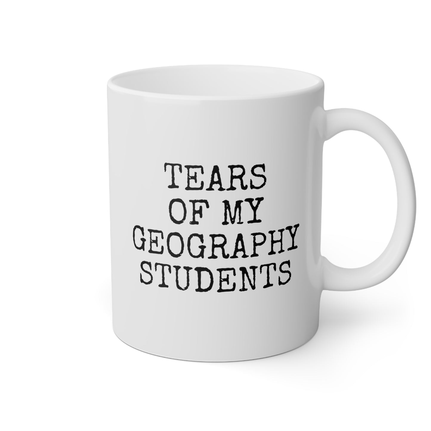 Tears of My Geography Students 11oz white funny large coffee mug gift for teacher teaching assistant custom present waveywares wavey wares wavywares wavy wares